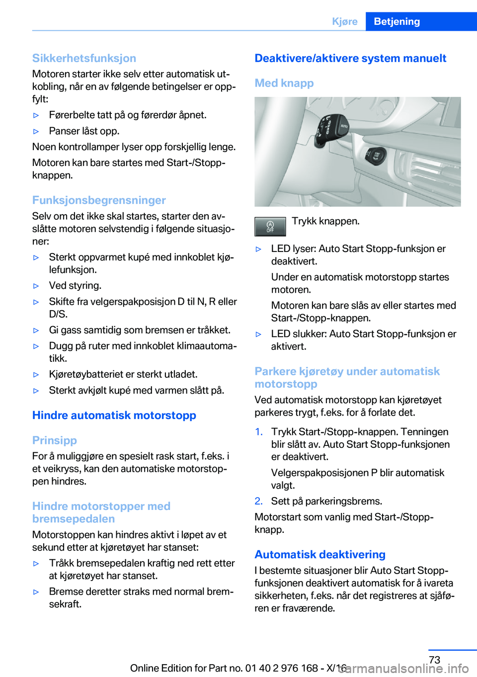 BMW X5 M 2017  InstruksjonsbØker (in Norwegian) �S�i�k�k�e�r�h�e�t�s�f�u�n�k�s�j�o�n
�M�o�t�o�r�e�n� �s�t�a�r�t�e�r� �i�k�k�e� �s�e�l�v� �e�t�t�e�r� �a�u�t�o�m�a�t�i�s�k� �u�tj �k�o�b�l�i�n�g�,� �n�å�r� �e�n� �a�v� �f�