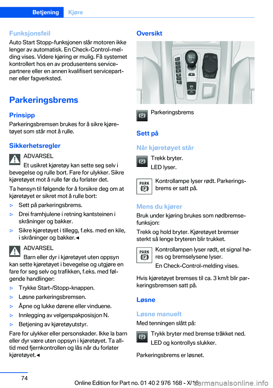 BMW X5 M 2017  InstruksjonsbØker (in Norwegian) �F�u�n�k�s�j�o�n�s�f�e�i�l
�A�u�t�o� �S�t�a�r�t� �S�t�o�p�p�-�f�u�n�k�s�j�o�n�e�n� �s�l�å�r� �m�o�t�o�r�e�n� �i�k�k�e �l�e�n�g�e�r� �a�v� �a�u�t�o�m�a�t�i�s�k�.� �E�n� �C�h�e�c�k�-�C�o�n�t�r�o�l�-�m�