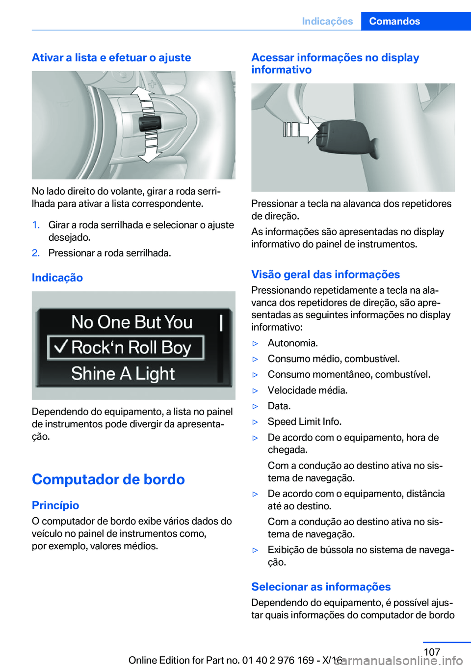 BMW X5 M 2017  Manual do condutor (in Portuguese) �A�t�i�v�a�r��a��l�i�s�t�a��e��e�f�e�t�u�a�r��o��a�j�u�s�t�e
�N�o� �l�a�d�o� �d�i�r�e�i�t�o� �d�o� �v�o�l�a�n�t�e�,� �g�i�r�a�r� �a� �r�o�d�a� �s�e�r�r�iª
�l�h�a�d�a� �p�a�r�a� �a�t�i�v�a�r� �