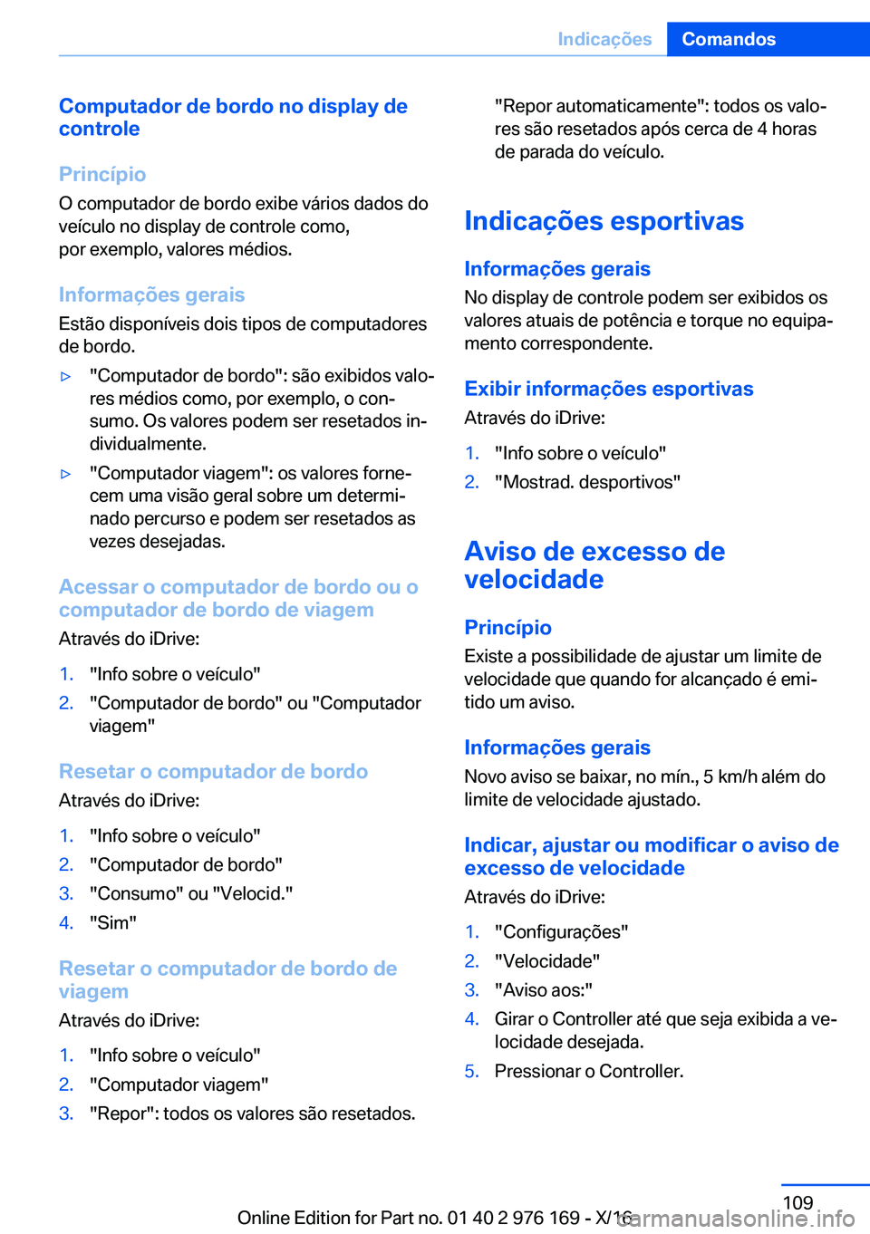 BMW X5 M 2017  Manual do condutor (in Portuguese) �C�o�m�p�u�t�a�d�o�r��d�e��b�o�r�d�o��n�o��d�i�s�p�l�a�y��d�e
�c�o�n�t�r�o�l�e
�P�r�i�n�c�