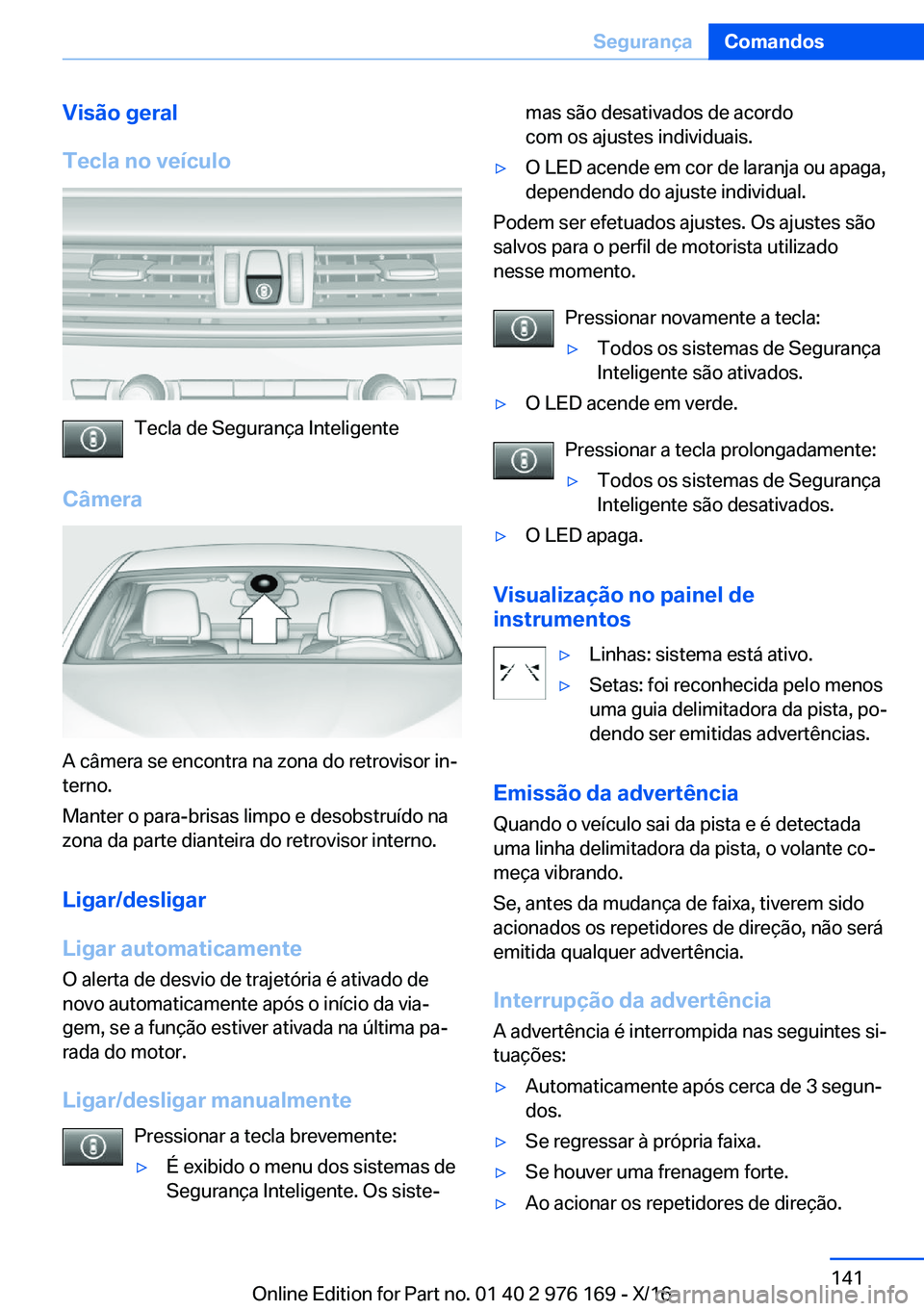 BMW X5 M 2017  Manual do condutor (in Portuguese) �V�i�s�ã�o��g�e�r�a�l
�T�e�c�l�a��n�o��v�e�
