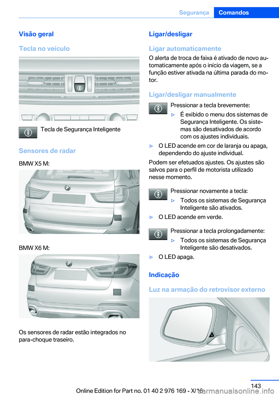 BMW X5 M 2017  Manual do condutor (in Portuguese) �V�i�s�ã�o��g�e�r�a�l
�T�e�c�l�a��n�o��v�e�