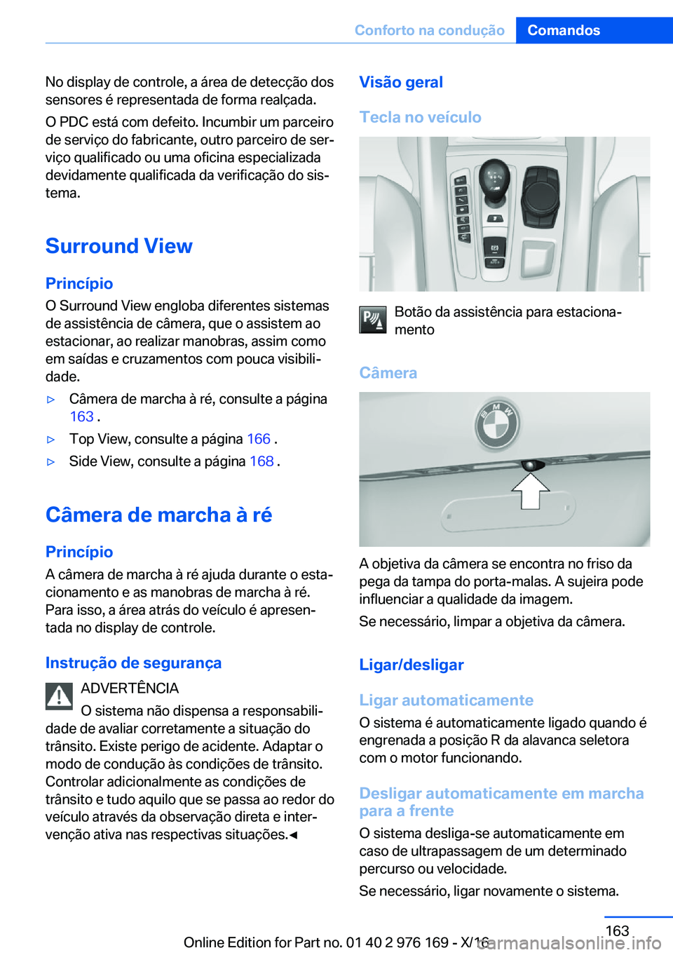 BMW X5 M 2017  Manual do condutor (in Portuguese) �N�o� �d�i�s�p�l�a�y� �d�e� �c�o�n�t�r�o�l�e�,� �a� �á�r�e�a� �d�e� �d�e�t�e�c�ç�ã�o� �d�o�s
�s�e�n�s�o�r�e�s� �é� �r�e�p�r�e�s�e�n�t�a�d�a� �d�e� �f�o�r�m�a� �r�e�a�l�ç�a�d�a�.
�O� �P�D�C� �e�s�