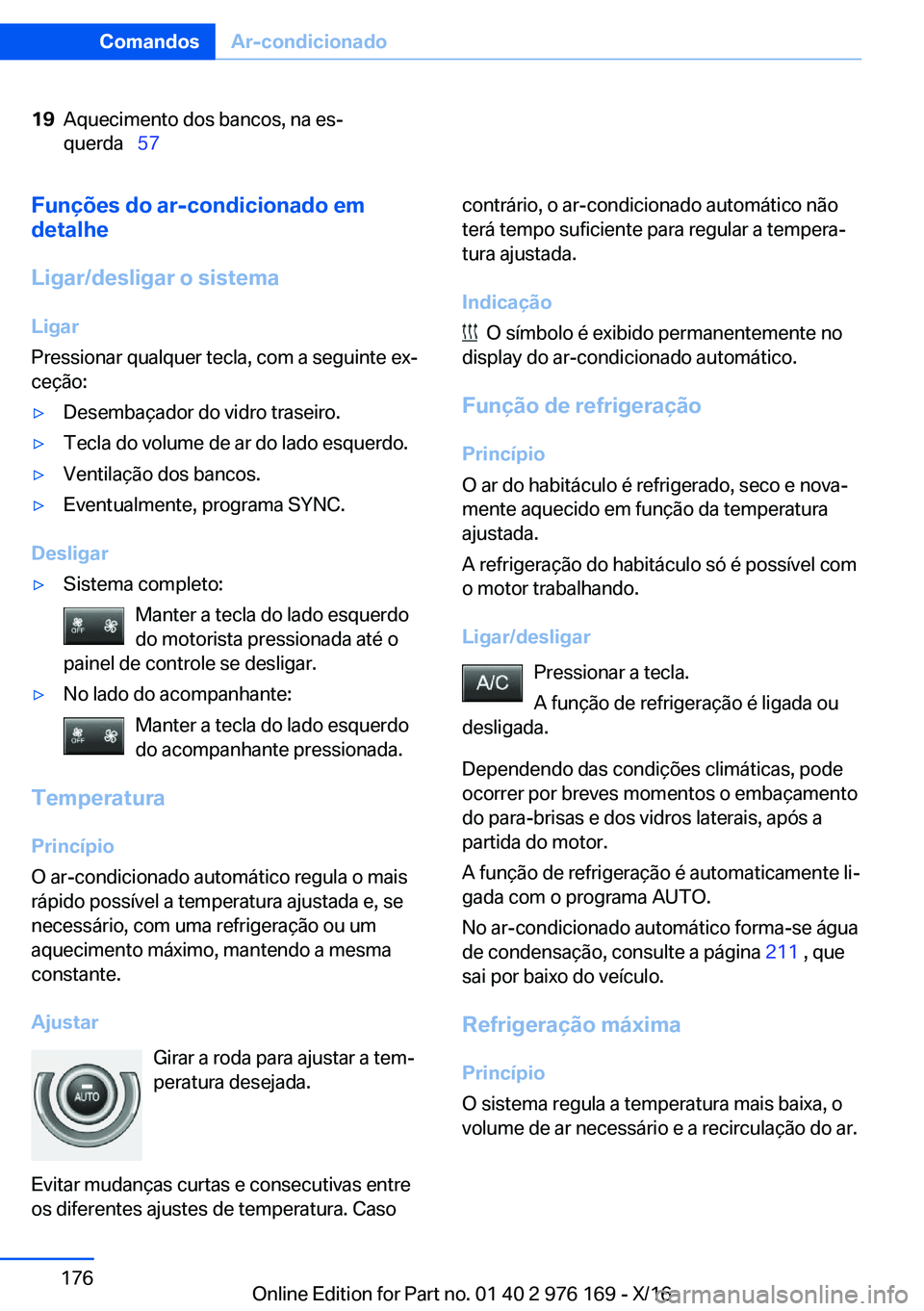 BMW X5 M 2017  Manual do condutor (in Portuguese) �1�9�A�q�u�e�c�i�m�e�n�t�o� �d�o�s� �b�a�n�c�o�s�,� �n�a� �e�sª
�q�u�e�r�d�a\_ �5�7�F�u�n�