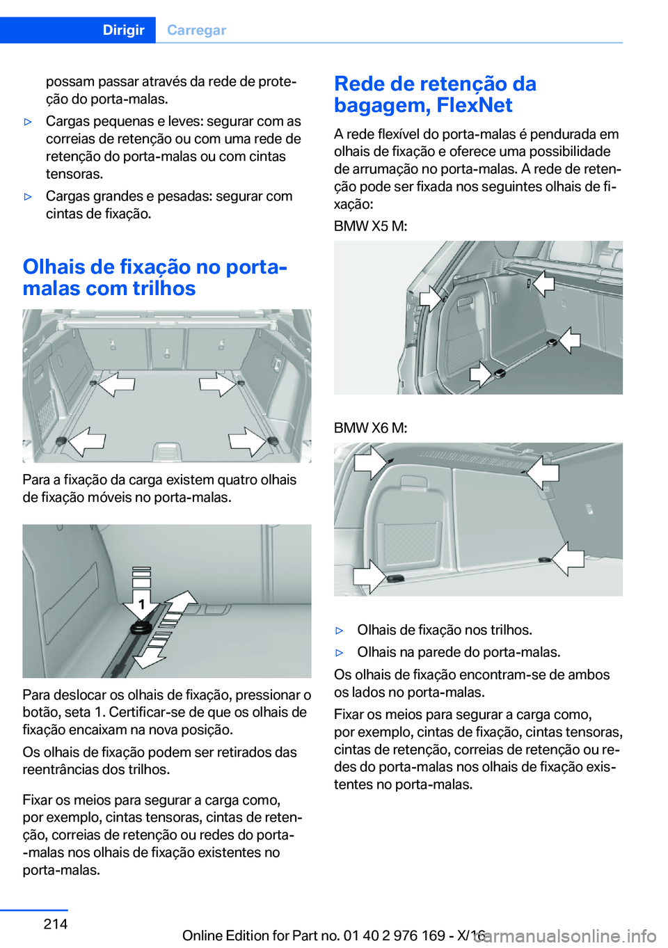 BMW X5 M 2017  Manual do condutor (in Portuguese) �p�o�s�s�a�m� �p�a�s�s�a�r� �a�t�r�a�v�é�s� �d�a� �r�e�d�e� �d�e� �p�r�o�t�eª
�ç�ã�o� �d�o� �p�o�r�t�a�-�m�a�l�a�s�.'y�C�a�r�g�a�s� �p�e�q�u�e�n�a�s� �e� �l�e�v�e�s�:� �s�e�g�u�r�a�r� �c�o�m�