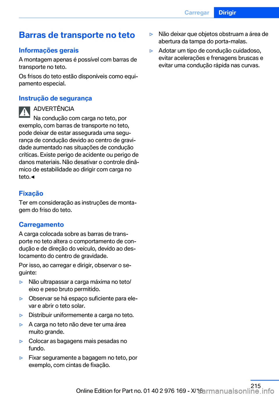 BMW X5 M 2017  Manual do condutor (in Portuguese) �B�a�r�r�a�s��d�e��t�r�a�n�s�p�o�r�t�e��n�o��t�e�t�o�I�n�f�o�r�m�a�