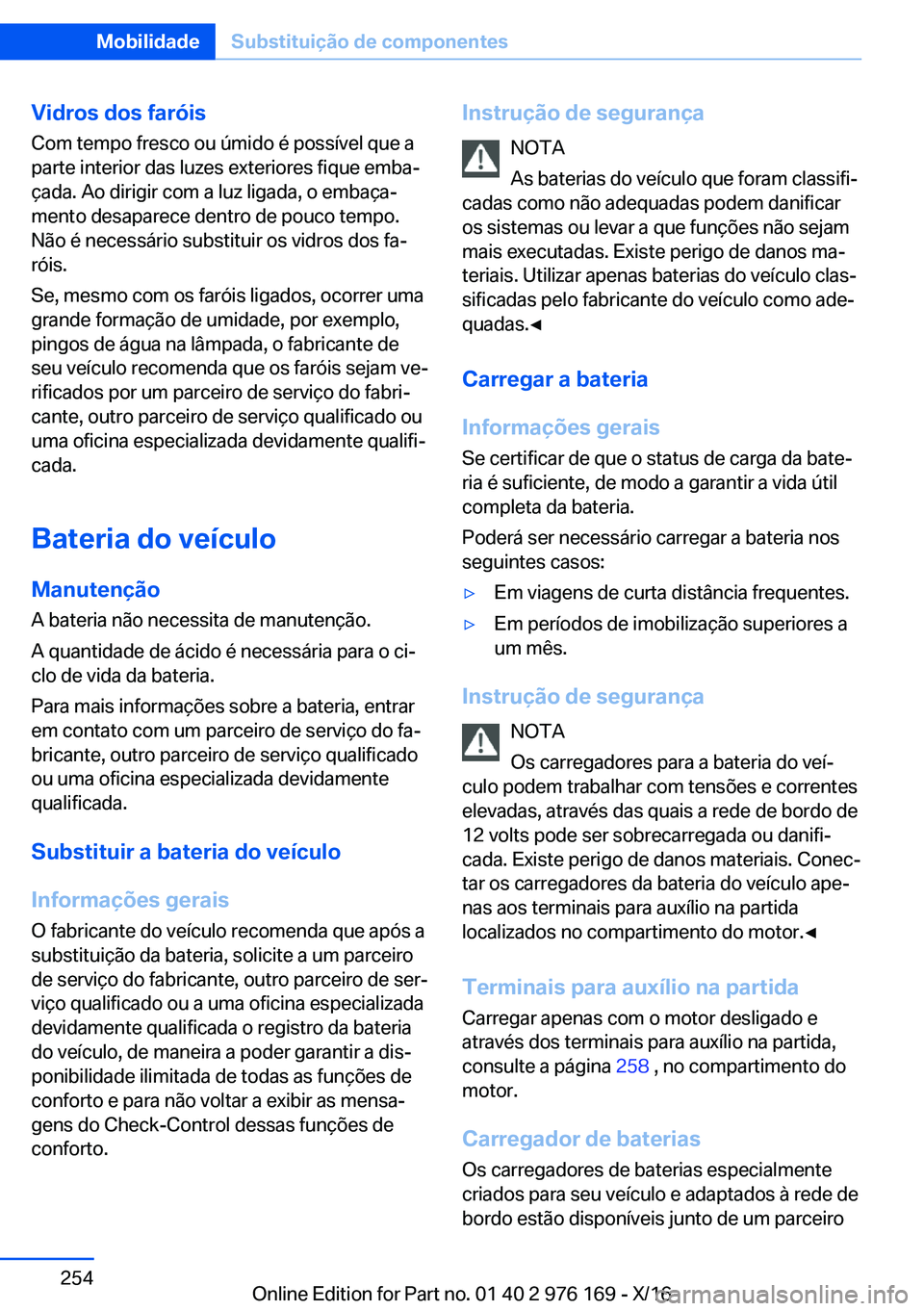 BMW X5 M 2017  Manual do condutor (in Portuguese) �V�i�d�r�o�s��d�o�s��f�a�r�ó�i�s�C�o�m� �t�e�m�p�o� �f�r�e�s�c�o� �o�u� �