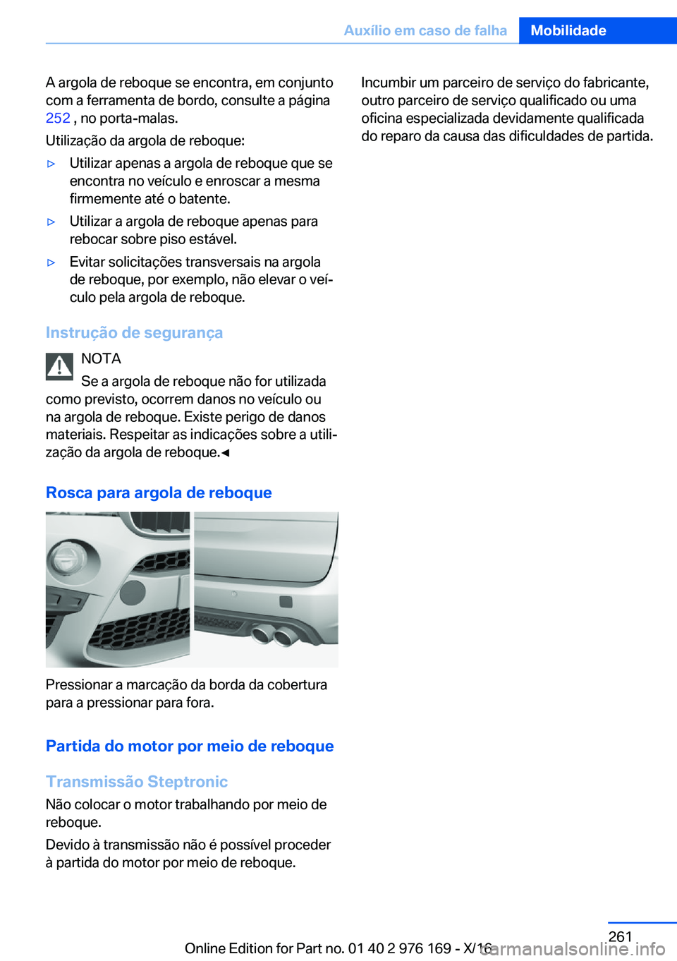 BMW X5 M 2017  Manual do condutor (in Portuguese) �A� �a�r�g�o�l�a� �d�e� �r�e�b�o�q�u�e� �s�e� �e�n�c�o�n�t�r�a�,� �e�m� �c�o�n�j�u�n�t�o�c�o�m� �a� �f�e�r�r�a�m�e�n�t�a� �d�e� �b�o�r�d�o�,� �c�o�n�s�u�l�t�e� �a� �p�á�g�i�n�a
�2�5�2 � �,� �n�o� �p�