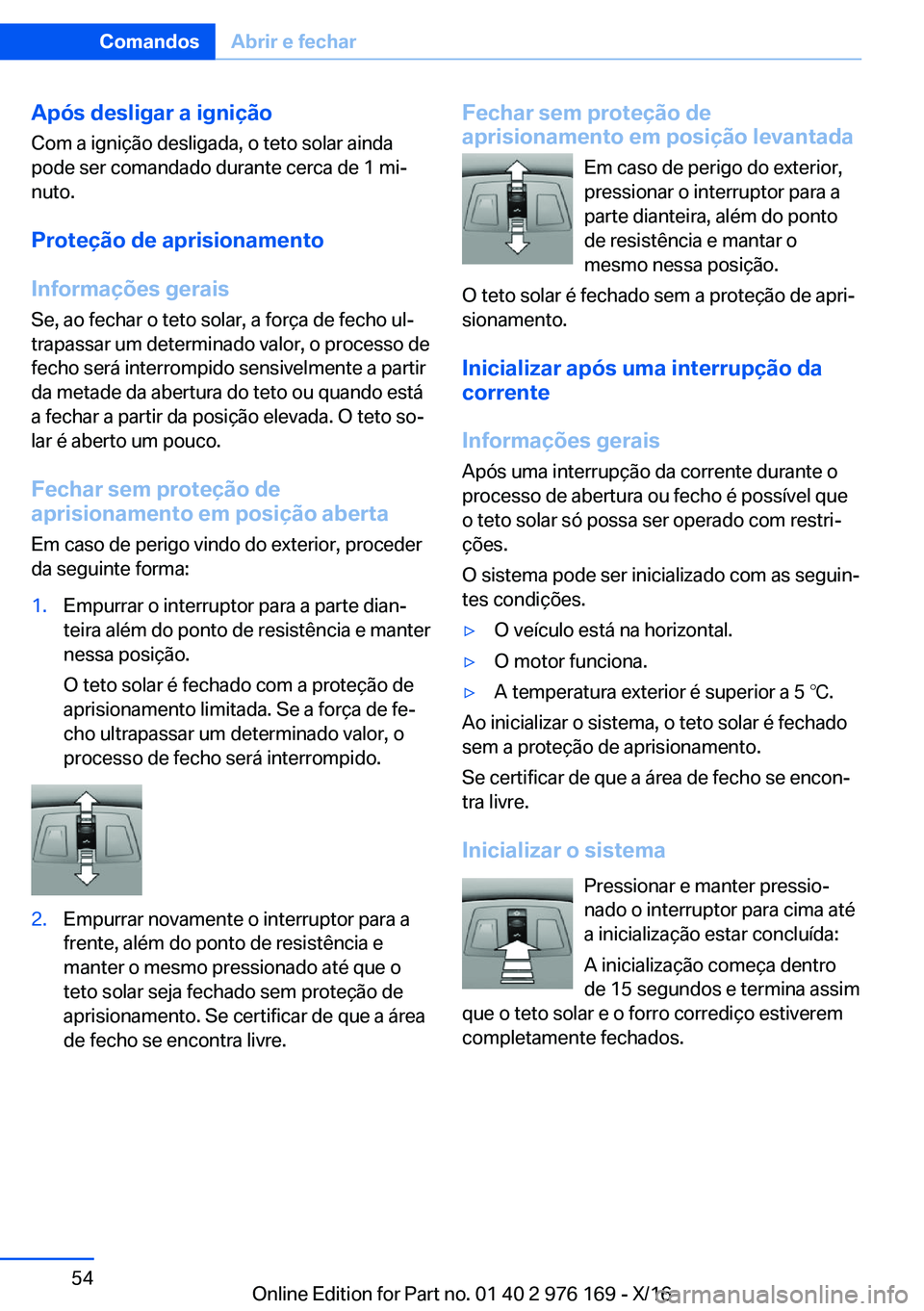 BMW X5 M 2017  Manual do condutor (in Portuguese) �A�p�ó�s��d�e�s�l�i�g�a�r��a��i�g�n�i�