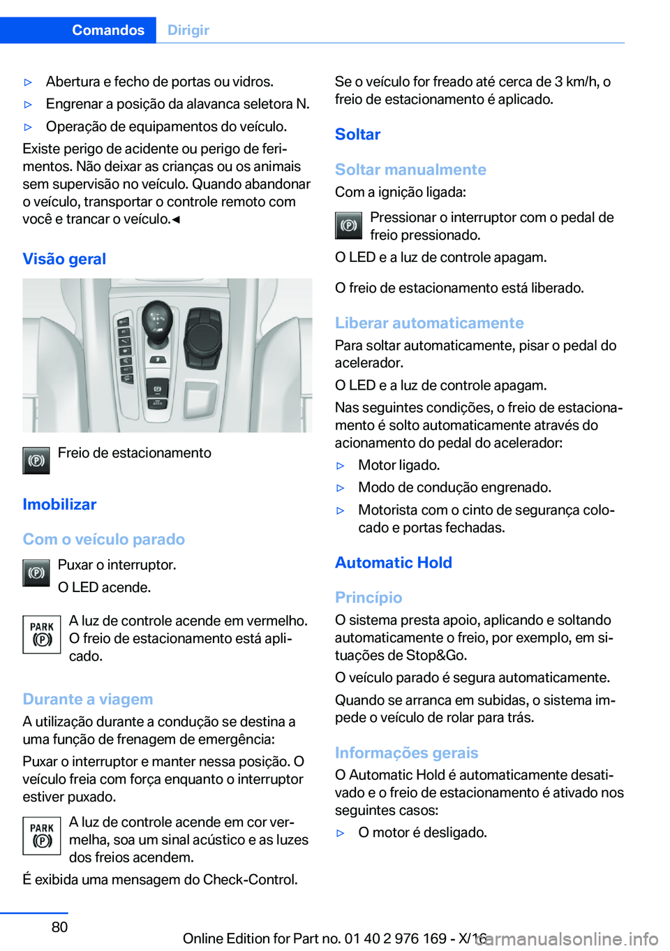 BMW X5 M 2017  Manual do condutor (in Portuguese) 'y�A�b�e�r�t�u�r�a� �e� �f�e�c�h�o� �d�e� �p�o�r�t�a�s� �o�u� �v�i�d�r�o�s�.'y�E�n�g�r�e�n�a�r� �a� �p�o�s�i�ç�ã�o� �d�a� �a�l�a�v�a�n�c�a� �s�e�l�e�t�o�r�a� �N�.'y�O�p�e�r�a�ç�ã�o� �d