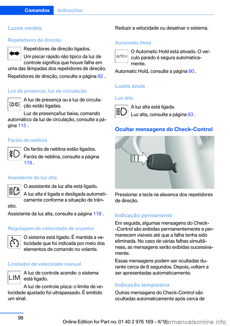 BMW X5 M 2017  Manual do condutor (in Portuguese) �L�u�z�e�s��v�e�r�d�e�s
�R�e�p�e�t�i�d�o�r�e�s��d�e��d�i�r�e�
