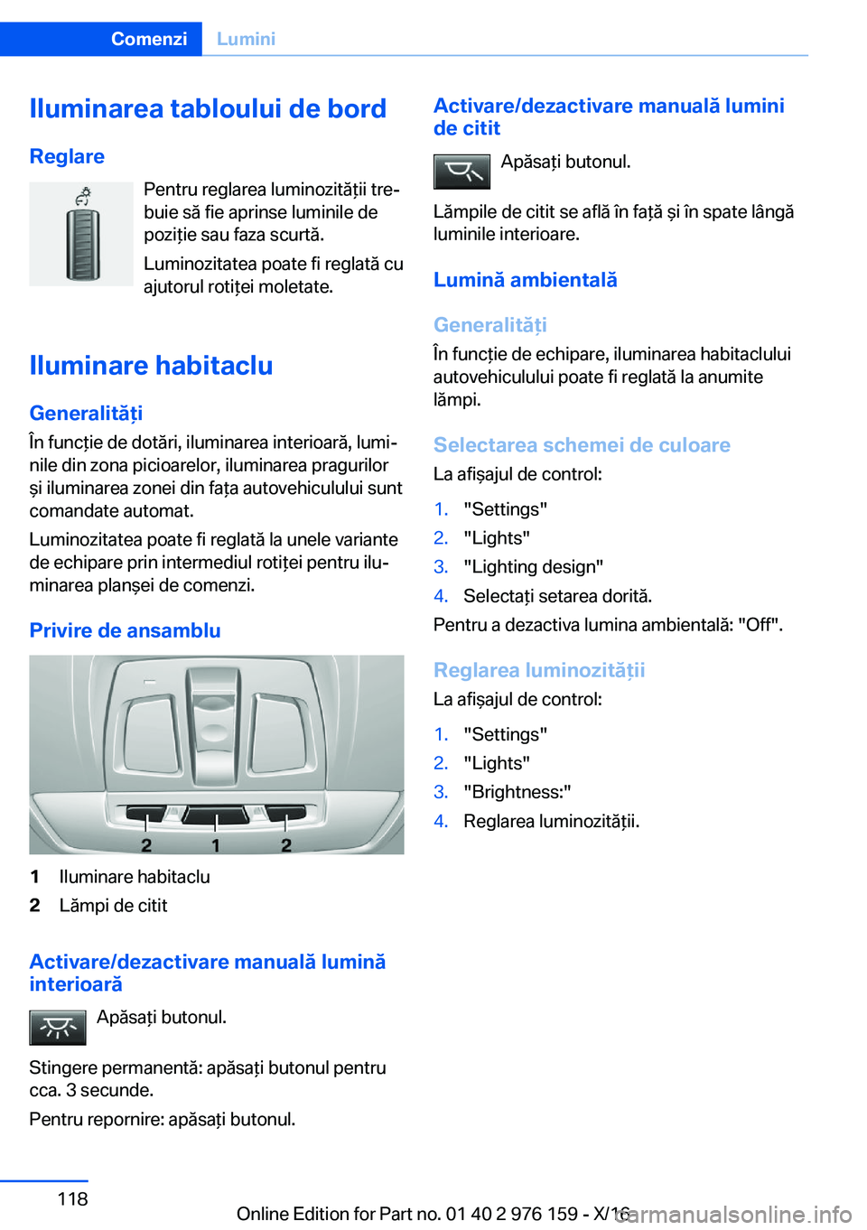 BMW X5 M 2017  Ghiduri De Utilizare (in Romanian) �I�l�u�m�i�n�a�r�e�a��t�a�b�l�o�u�l�u�i��d�e��b�o�r�d
�R�e�g�l�a�r�e �P�e�n�t�r�u� �r�e�g�l�a�r�e�a� �l�u�m�i�n�o�z�i�t�