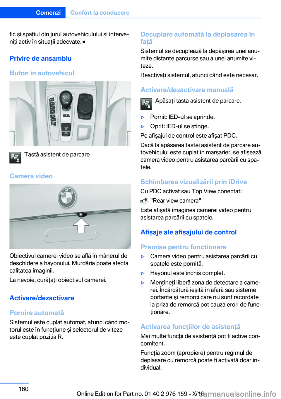 BMW X5 M 2017  Ghiduri De Utilizare (in Romanian) �f�i�c�  &�i� �s�p�a *�i�u�l� �d�i�n� �j�u�r�u�l� �a�u�t�o�v�e�h�i�c�u�l�u�l�u�i�  &�i� �i�n�t�e�r�v�ej
�n�i *�i� �a�c�t�i�v� �î�n� �s�i�t�u�a *�i�i� �a�d�e�c�v�a�t�e�.'