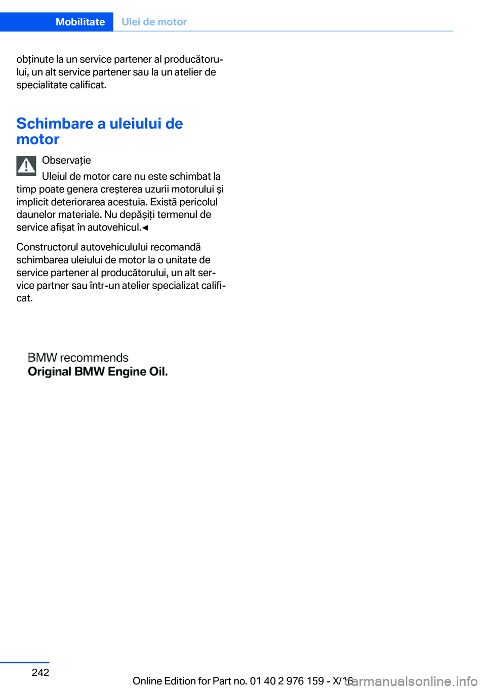 BMW X5 M 2017  Ghiduri De Utilizare (in Romanian) �o�b *�i�n�u�t�e� �l�a� �u�n� �s�e�r�v�i�c�e� �p�a�r�t�e�n�e�r� �a�l� �p�r�o�d�u�c�