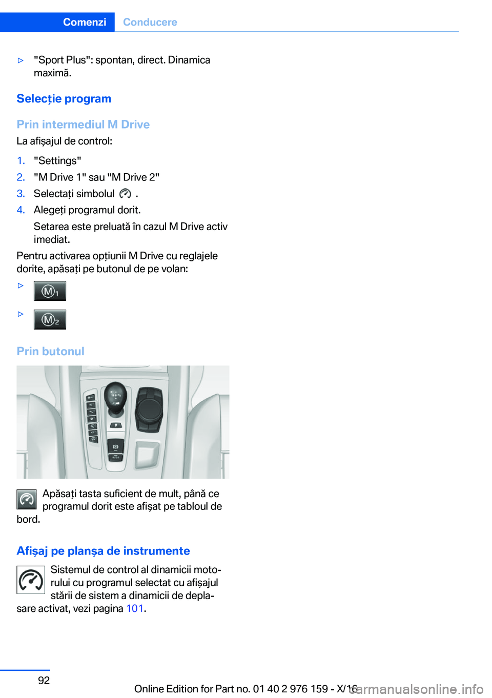BMW X5 M 2017  Ghiduri De Utilizare (in Romanian) 'y�"�S�p�o�r�t� �P�l�u�s�"�:� �s�p�o�n�t�a�n�,� �d�i�r�e�c�t�.� �D�i�n�a�m�i�c�a
�m�a�x�i�m�
