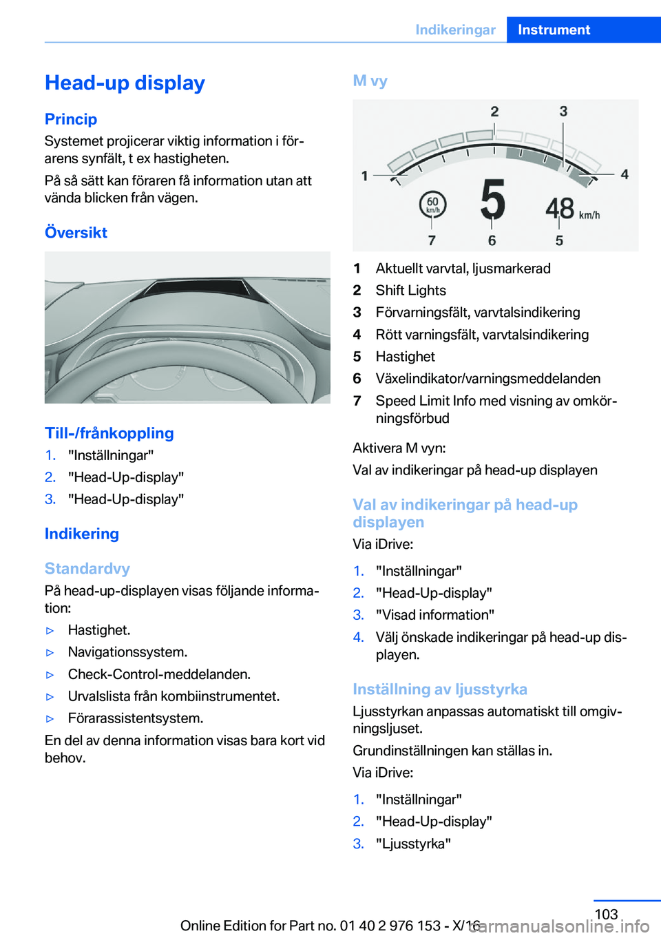 BMW X5 M 2017  InstruktionsbÖcker (in Swedish) �H�e�a�d�-�u�p��d�i�s�p�l�a�y
�P�r�i�n�c�i�p �S�y�s�t�e�m�e�t� �p�r�o�j�i�c�e�r�a�r� �v�i�k�t�i�g� �i�n�f�o�r�m�a�t�i�o�n� �i� �f�ö�rj�a�r�e�n�s� �s�y�n�f�ä�l�t�,� �t� �e�x� �h�a�s�t�i�g�h�e�t�e�n
