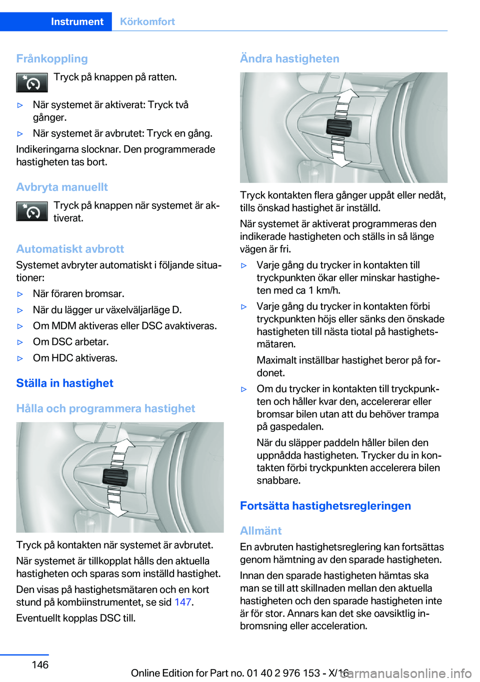 BMW X5 M 2017  InstruktionsbÖcker (in Swedish) �F�r�å�n�k�o�p�p�l�i�n�g�T�r�y�c�k� �p�å� �k�n�a�p�p�e�n� �p�å� �r�a�t�t�e�n�.'y�N�ä�r� �s�y�s�t�e�m�e�t� �ä�r� �a�k�t�i�v�e�r�a�t�:� �T�r�y�c�k� �t�v�å
�g�å�n�g�e�r�.'y�N�ä�r� �s�y�s�