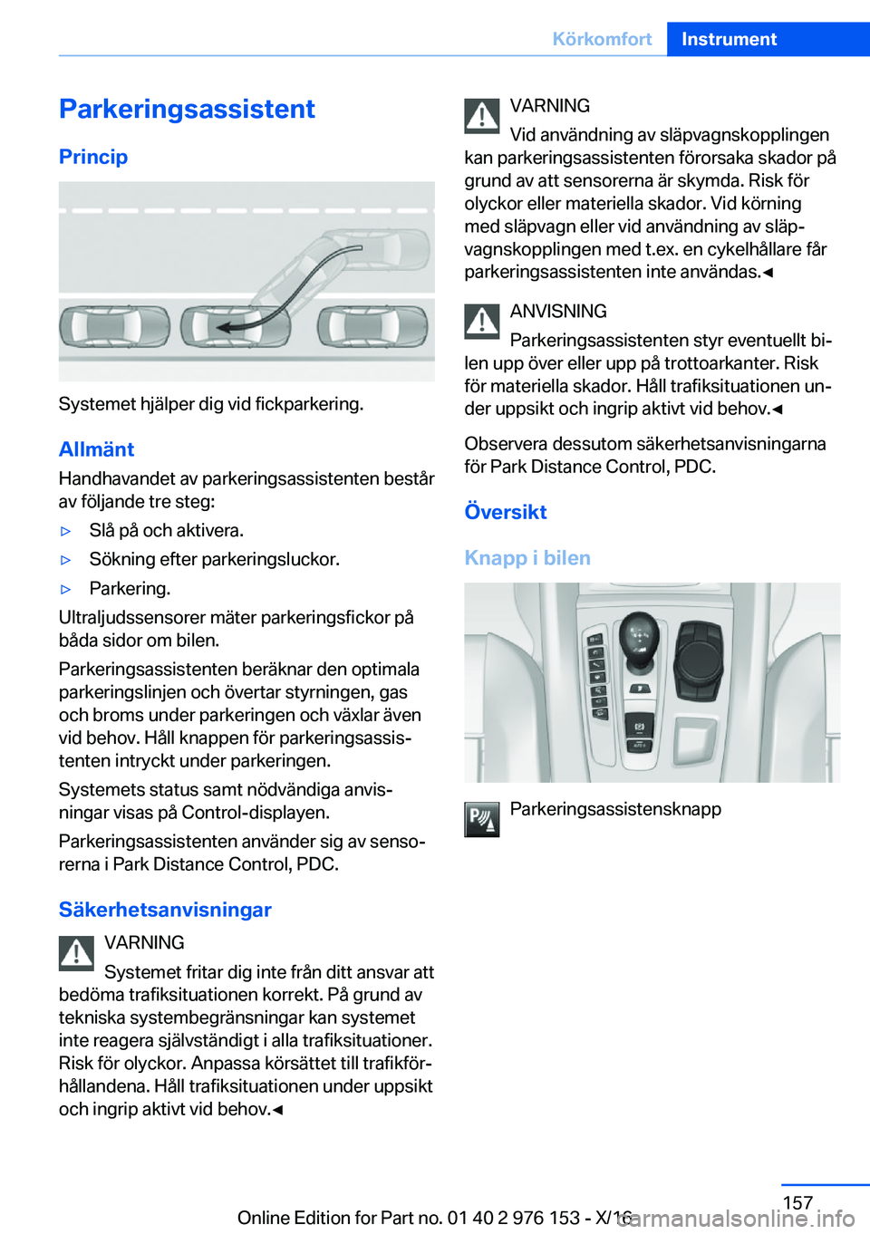 BMW X5 M 2017  InstruktionsbÖcker (in Swedish) �P�a�r�k�e�r�i�n�g�s�a�s�s�i�s�t�e�n�t�P�r�i�n�c�i�p
�S�y�s�t�e�m�e�t� �h�j�ä�l�p�e�r� �d�i�g� �v�i�d� �f�i�c�k�p�a�r�k�e�r�i�n�g�.
�A�l�l�m�ä�n�t
�H�a�n�d�h�a�v�a�n�d�e�t� �a�v� �p�a�r�k�e�r�i�n�g�