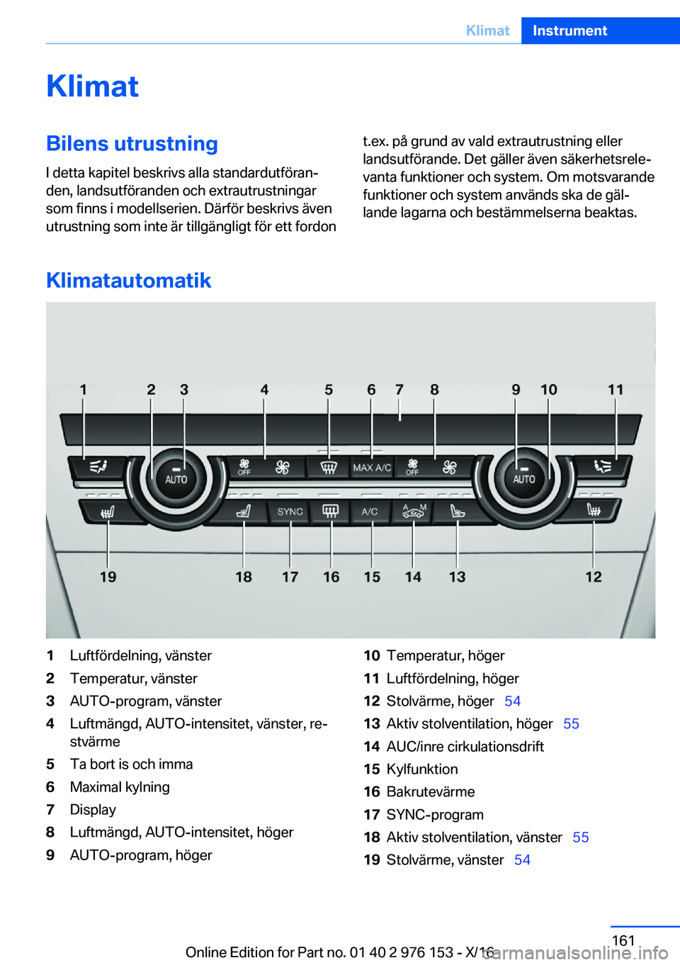 BMW X5 M 2017  InstruktionsbÖcker (in Swedish) �K�l�i�m�a�t�B�i�l�e�n�s��u�t�r�u�s�t�n�i�n�g
�I� �d�e�t�t�a� �k�a�p�i�t�e�l� �b�e�s�k�r�i�v�s� �a�l�l�a� �s�t�a�n�d�a�r�d�u�t�f�ö�r�a�nj �d�e�n�,� �l�a�n�d�s�u�t�f�ö�r�a�n�d�e�n� �o�c�h� �e�x�t�r