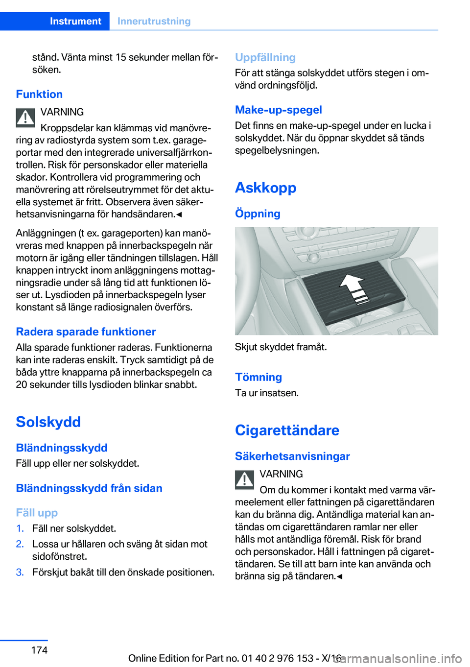 BMW X5 M 2017  InstruktionsbÖcker (in Swedish) �s�t�å�n�d�.� �V�ä�n�t�a� �m�i�n�s�t� �1�5� �s�e�k�u�n�d�e�r� �m�e�l�l�a�n� �f�ö�rj
�s�ö�k�e�n�.
�F�u�n�k�t�i�o�n
�V�A�R�N�I�N�G
�K�r�o�p�p�s�d�e�l�a�r� �k�a�n� �k�l�ä�m�m�a�s� �v�i�d� �m�a�n�ö