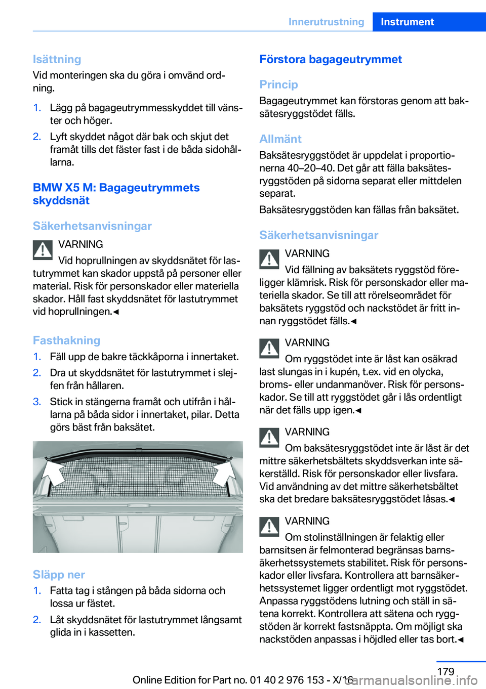 BMW X5 M 2017  InstruktionsbÖcker (in Swedish) �I�s�ä�t�t�n�i�n�g
�V�i�d� �m�o�n�t�e�r�i�n�g�e�n� �s�k�a� �d�u� �g�ö�r�a� �i� �o�m�v�ä�n�d� �o�r�dj
�n�i�n�g�.�1�.�L�ä�g�g� �p�å� �b�a�g�a�g�e�u�t�r�y�m�m�e�s�s�k�y�d�d�e�t� �t�i�l�l� �v�ä�n�s