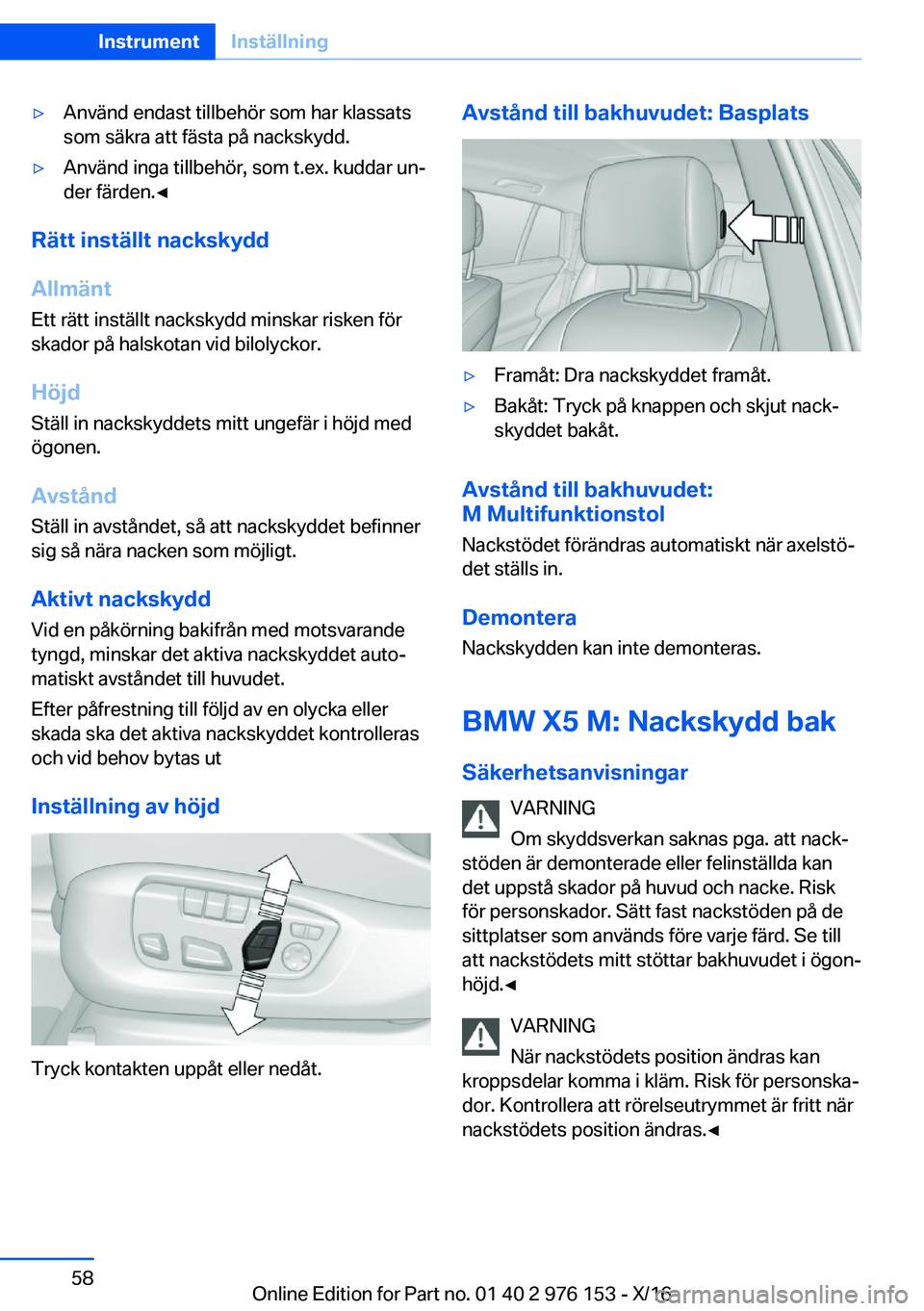 BMW X5 M 2017  InstruktionsbÖcker (in Swedish) 'y�A�n�v�ä�n�d� �e�n�d�a�s�t� �t�i�l�l�b�e�h�ö�r� �s�o�m� �h�a�r� �k�l�a�s�s�a�t�s
�s�o�m� �s�ä�k�r�a� �a�t�t� �f�ä�s�t�a� �p�å� �n�a�c�k�s�k�y�d�d�.'y�A�n�v�ä�n�d� �i�n�g�a� �t�i�l�l�b�