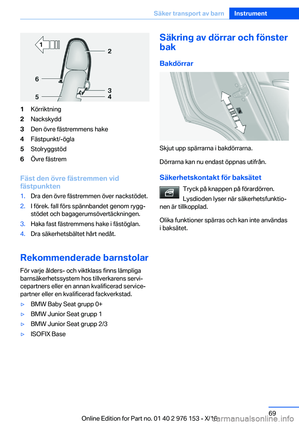 BMW X5 M 2017  InstruktionsbÖcker (in Swedish) �1�K�ö�r�r�i�k�t�n�i�n�g�2�N�a�c�k�s�k�y�d�d�3�D�e�n� �ö�v�r�e� �f�ä�s�t�r�e�m�m�e�n�s� �h�a�k�e�4�F�ä�s�t�p�u�n�k�t�/�-�ö�g�l�a�5�S�t�o�l�r�y�g�g�s�t�ö�d�6�