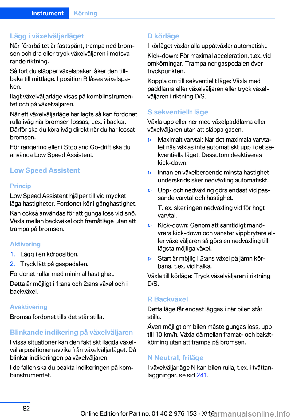 BMW X5 M 2017  InstruktionsbÖcker (in Swedish) �L�ä�g�g��i��v�ä�x�e�l�v�ä�l�j�a�r�l�ä�g�e�t
�N�ä�r� �f�ö�r�a�r�b�ä�l�t�e�t� �ä�r� �f�a�s�t�s�p�ä�n�t�,� �t�r�a�m�p�a� �n�e�d� �b�r�o�mj
�s�e�n� �o�c�h� �d�r�a� �e�l�l�e�r� �t�r�y�c�k� �v�