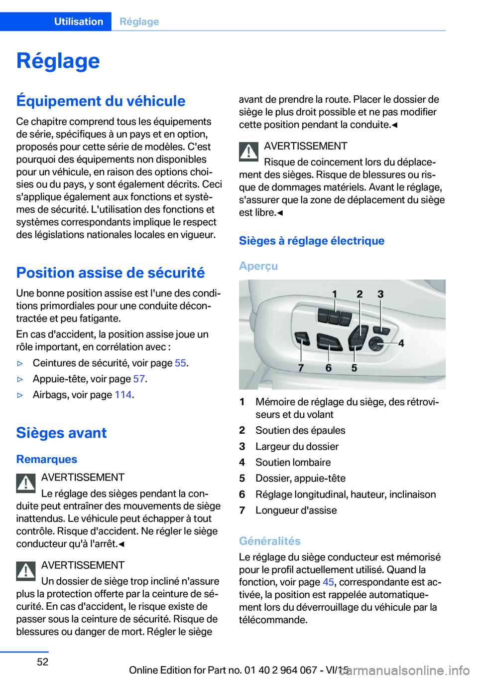 BMW X5 M 2016  Notices Demploi (in French) RéglageÉquipement du véhiculeCe chapitre comprend tous les équipements
de série, spécifiques à un pays et en option,
proposés pour cette série de modèles. C'est
pourquoi des équipements