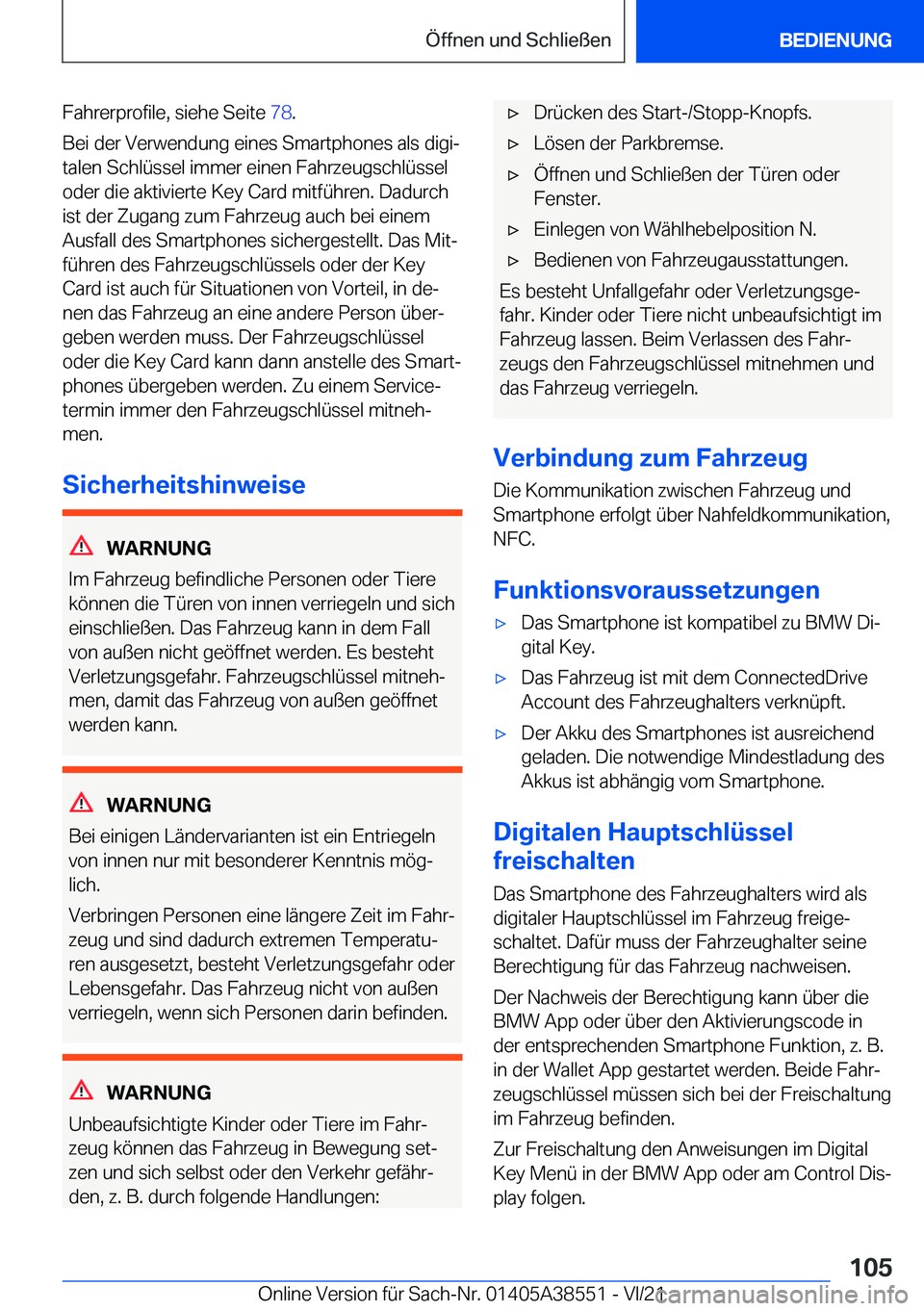 BMW X6 2022  Betriebsanleitungen (in German) �F�a�h�r�e�r�p�r�o�f�i�l�e�,��s�i�e�h�e��S�e�i�t�e��7�8�.
�B�e�i��d�e�r��V�e�r�w�e�n�d�u�n�g��e�i�n�e�s��S�m�a�r�t�p�h�o�n�e�s��a�l�s��d�i�g�ij
�t�a�l�e�n��S�c�h�l�