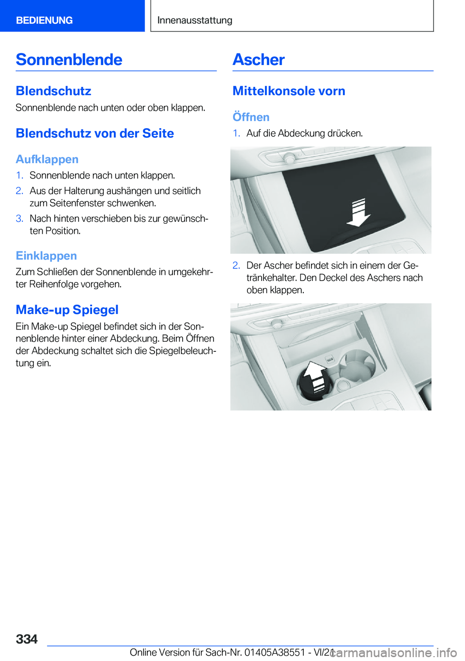 BMW X6 2022  Betriebsanleitungen (in German) �S�o�n�n�e�n�b�l�e�n�d�e
�B�l�e�n�d�s�c�h�u�t�z
�S�o�n�n�e�n�b�l�e�n�d�e��n�a�c�h��u�n�t�e�n��o�d�e�r��o�b�e�n��k�l�a�p�p�e�n�.
�B�l�e�n�d�s�c�h�u�t�z��v�o�n��d�e�r��S�e�i�t�e �A�u�f�k�l�a�p�p
