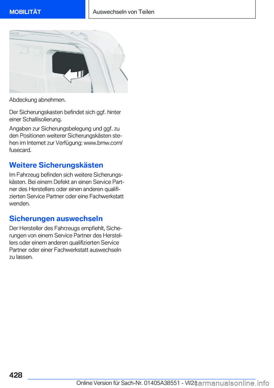 BMW X6 2022  Betriebsanleitungen (in German) �A�b�d�e�c�k�u�n�g��a�b�n�e�h�m�e�n�.
�D�e�r��S�i�c�h�e�r�u�n�g�s�k�a�s�t�e�n��b�e�f�i�n�d�e�t��s�i�c�h��g�g�f�.��h�i�n�t�e�r �e�i�n�e�r��S�c�h�a�l�l�i�s�o�l�i�e�r�u�n�g�.
�A�n�g�a�b�e�n��z�u�