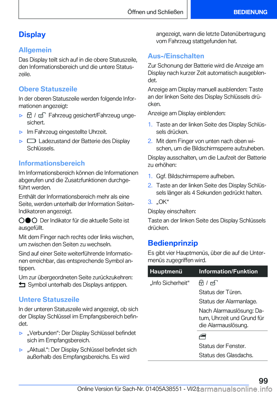 BMW X6 2022  Betriebsanleitungen (in German) �D�i�s�p�l�a�y�A�l�l�g�e�m�e�i�n�D�a�s��D�i�s�p�l�a�y��t�e�i�l�t��s�i�c�h��a�u�f��i�n��d�i�e��o�b�e�r�e��S�t�a�t�u�s�z�e�i�l�e�,
�d�e�n��I�n�f�o�r�m�a�t�i�o�n�s�b�e�r�e�i�c�h��u�n�d��d�i�e�