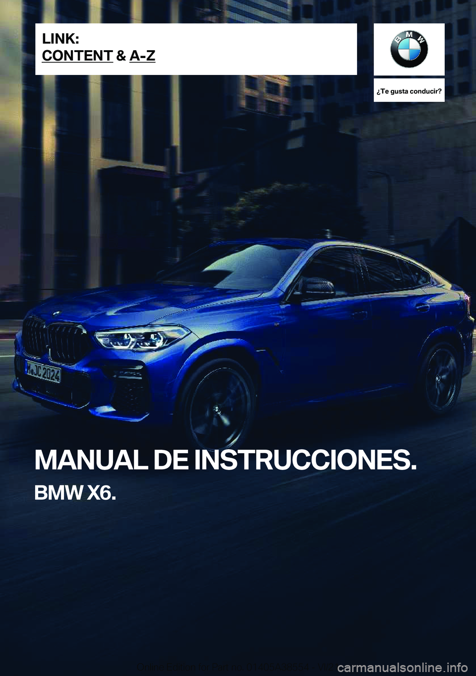 BMW X6 2022  Manuales de Empleo (in Spanish) ��T�e��g�u�s�t�a��c�o�n�d�u�c�i�r� 
�M�A�N�U�A�L��D�E��I�N�S�T�R�U�C�C�I�O�N�E�S�.
�B�M�W��X�6�.�L�I�N�K�:
�C�O�N�T�E�N�T��&��A�-�Z�O�n�l�i�n�e��E�d�i�t�i�o�n��f�o�r��P�a�r�t��n�o�.��0�1�