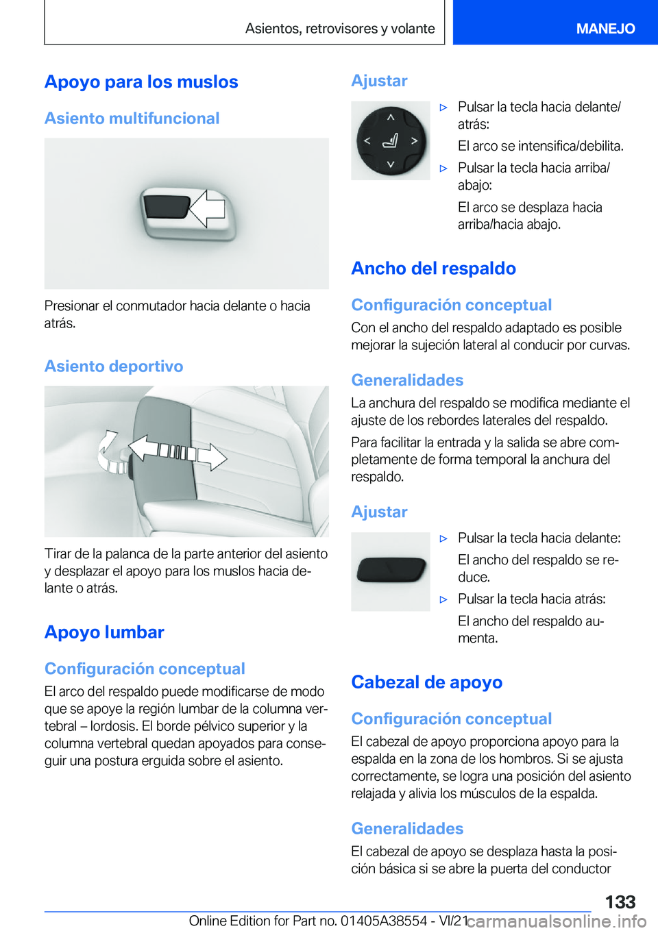 BMW X6 2022  Manuales de Empleo (in Spanish) �A�p�o�y�o��p�a�r�a��l�o�s��m�u�s�l�o�s�A�s�i�e�n�t�o��m�u�l�t�i�f�u�n�c�i�o�n�a�l
�P�r�e�s�i�o�n�a�r��e�l��c�o�n�m�u�t�a�d�o�r��h�a�c�i�a��d�e�l�a�n�t�e��o��h�a�c�i�a�a�t�r�
