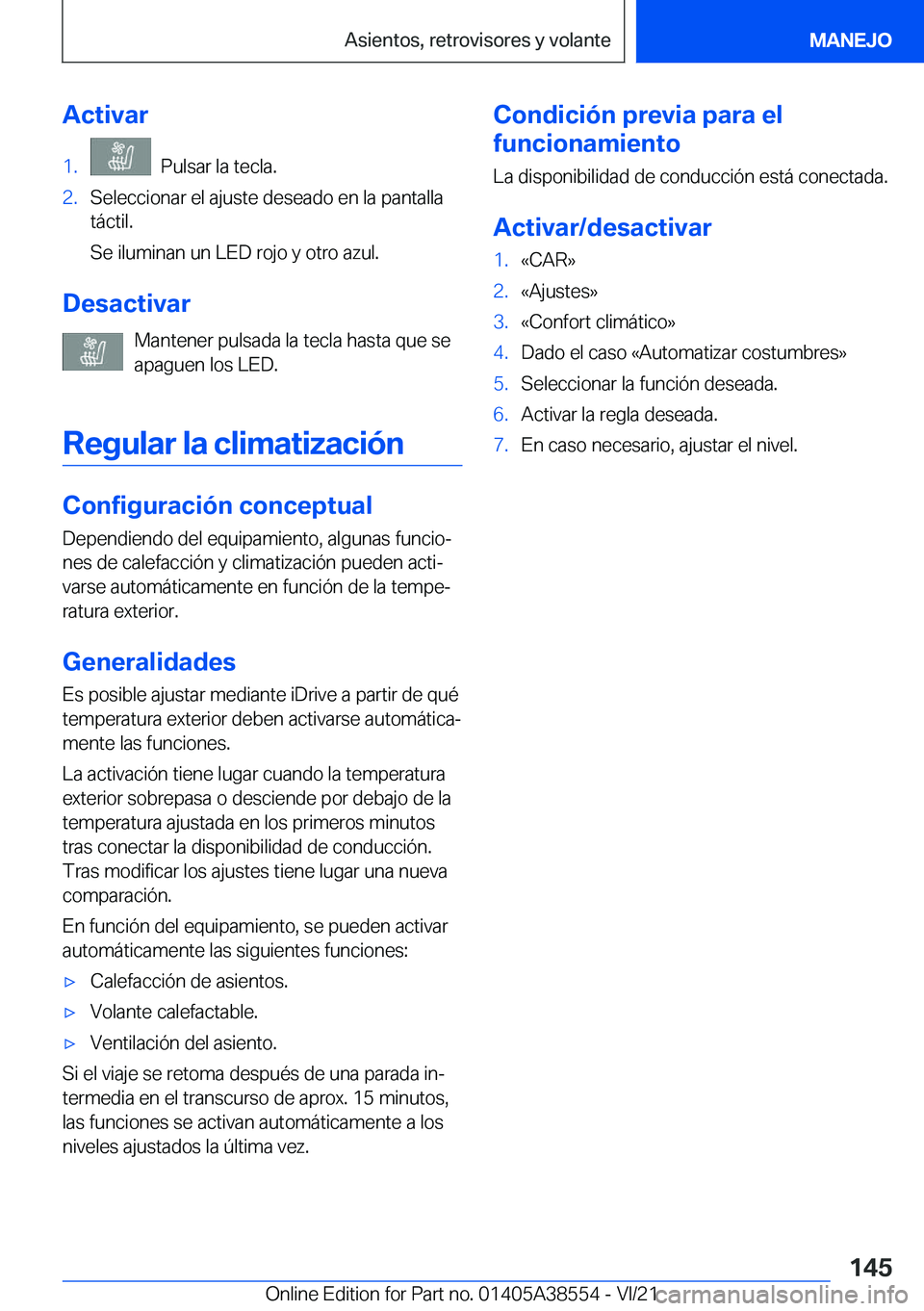 BMW X6 2022  Manuales de Empleo (in Spanish) �A�c�t�i�v�a�r�1�.���P�u�l�s�a�r��l�a��t�e�c�l�a�.�2�.�S�e�l�e�c�c�i�o�n�a�r��e�l��a�j�u�s�t�e��d�e�s�e�a�d�o��e�n��l�a��p�a�n�t�a�l�l�a�t�