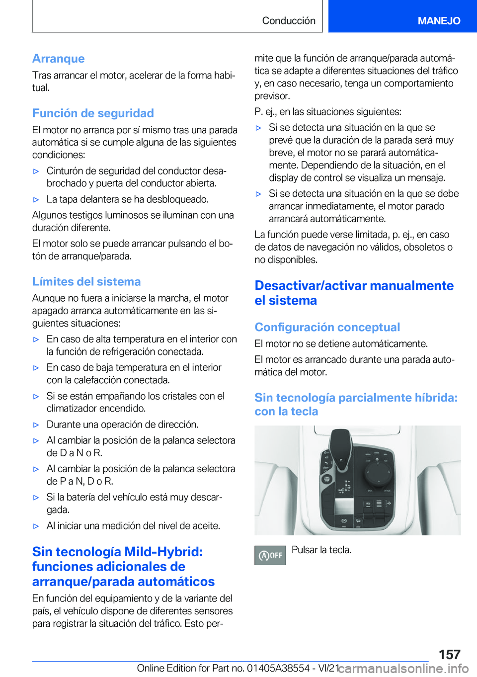 BMW X6 2022  Manuales de Empleo (in Spanish) �A�r�r�a�n�q�u�e�T�r�a�s��a�r�r�a�n�c�a�r��e�l��m�o�t�o�r�,��a�c�e�l�e�r�a�r��d�e��l�a��f�o�r�m�a��h�a�b�iª
�t�u�a�l�.
�F�u�n�c�i�
