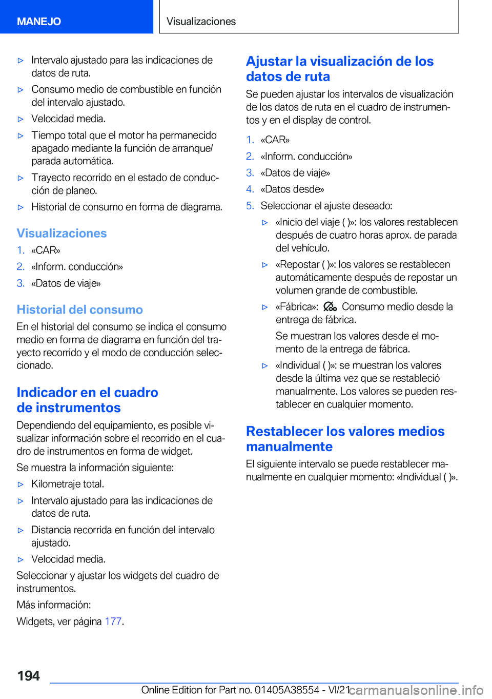 BMW X6 2022  Manuales de Empleo (in Spanish) x�I�n�t�e�r�v�a�l�o��a�j�u�s�t�a�d�o��p�a�r�a��l�a�s��i�n�d�i�c�a�c�i�o�n�e�s��d�e�d�a�t�o�s��d�e��r�u�t�a�.x�C�o�n�s�u�m�o��m�e�d�i�o��d�e��c�o�m�b�u�s�t�i�b�l�e��e�n��f�u�n�c�i�