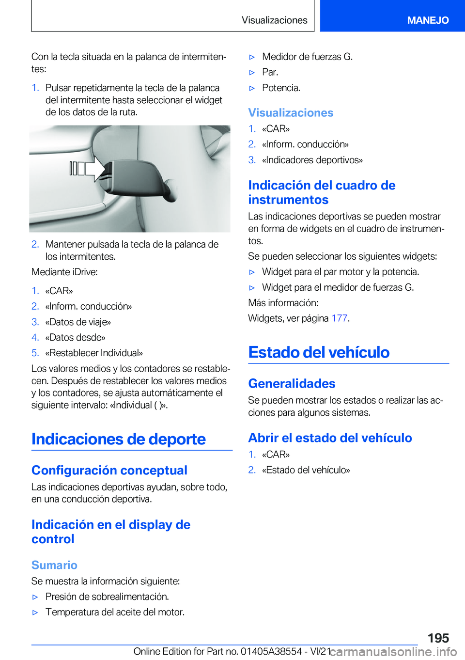 BMW X6 2022  Manuales de Empleo (in Spanish) �C�o�n��l�a��t�e�c�l�a��s�i�t�u�a�d�a��e�n��l�a��p�a�l�a�n�c�a��d�e��i�n�t�e�r�m�i�t�e�nª
�t�e�s�:�1�.�P�u�l�s�a�r��r�e�p�e�t�i�d�a�m�e�n�t�e��l�a��t�e�c�l�a��d�e��l�a��p�a�l�a�n�c�a
�
