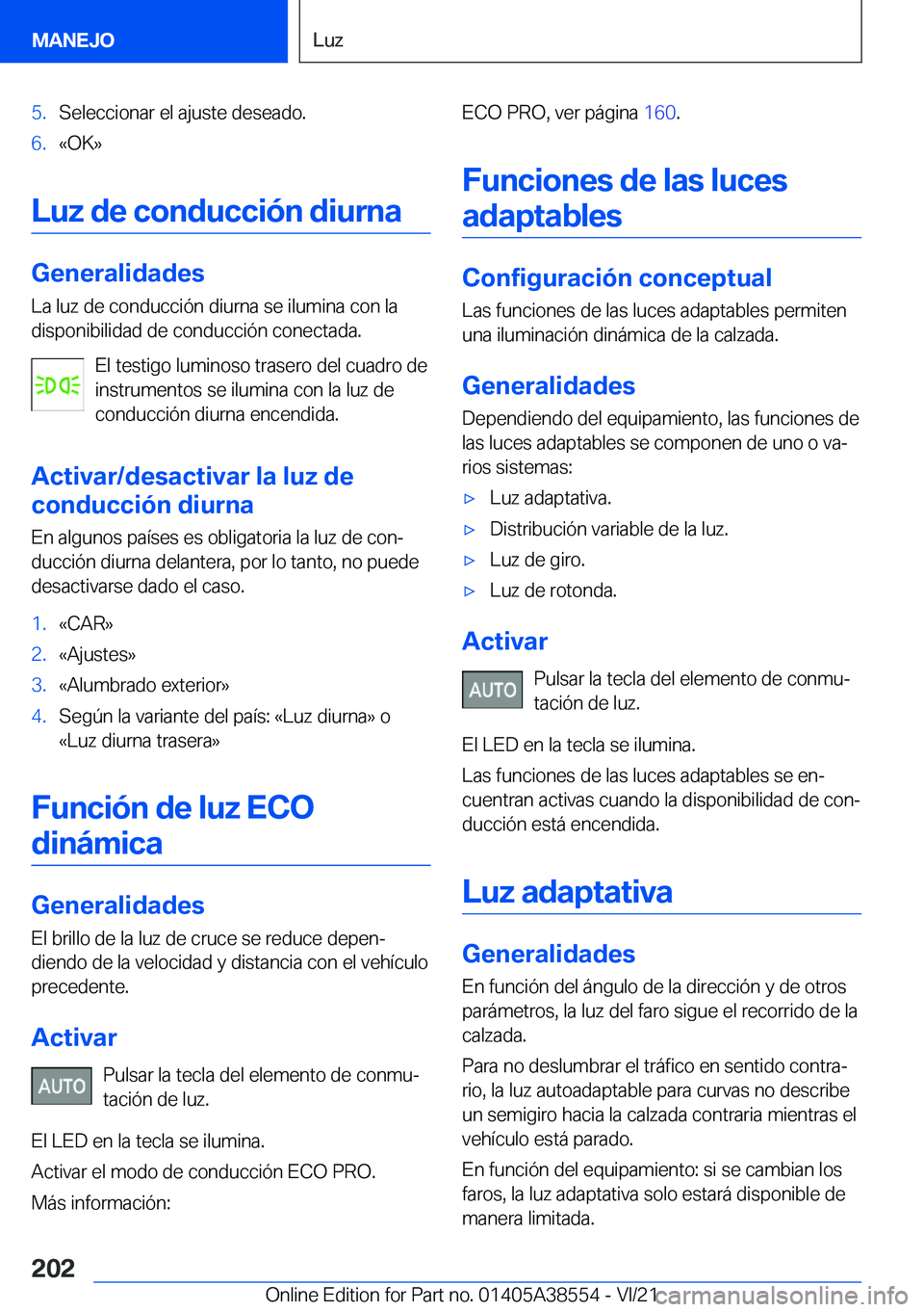 BMW X6 2022  Manuales de Empleo (in Spanish) �5�.�S�e�l�e�c�c�i�o�n�a�r��e�l��a�j�u�s�t�e��d�e�s�e�a�d�o�.�6�.�«�O�K�{
�L�u�z��d�e��c�o�n�d�u�c�c�i�