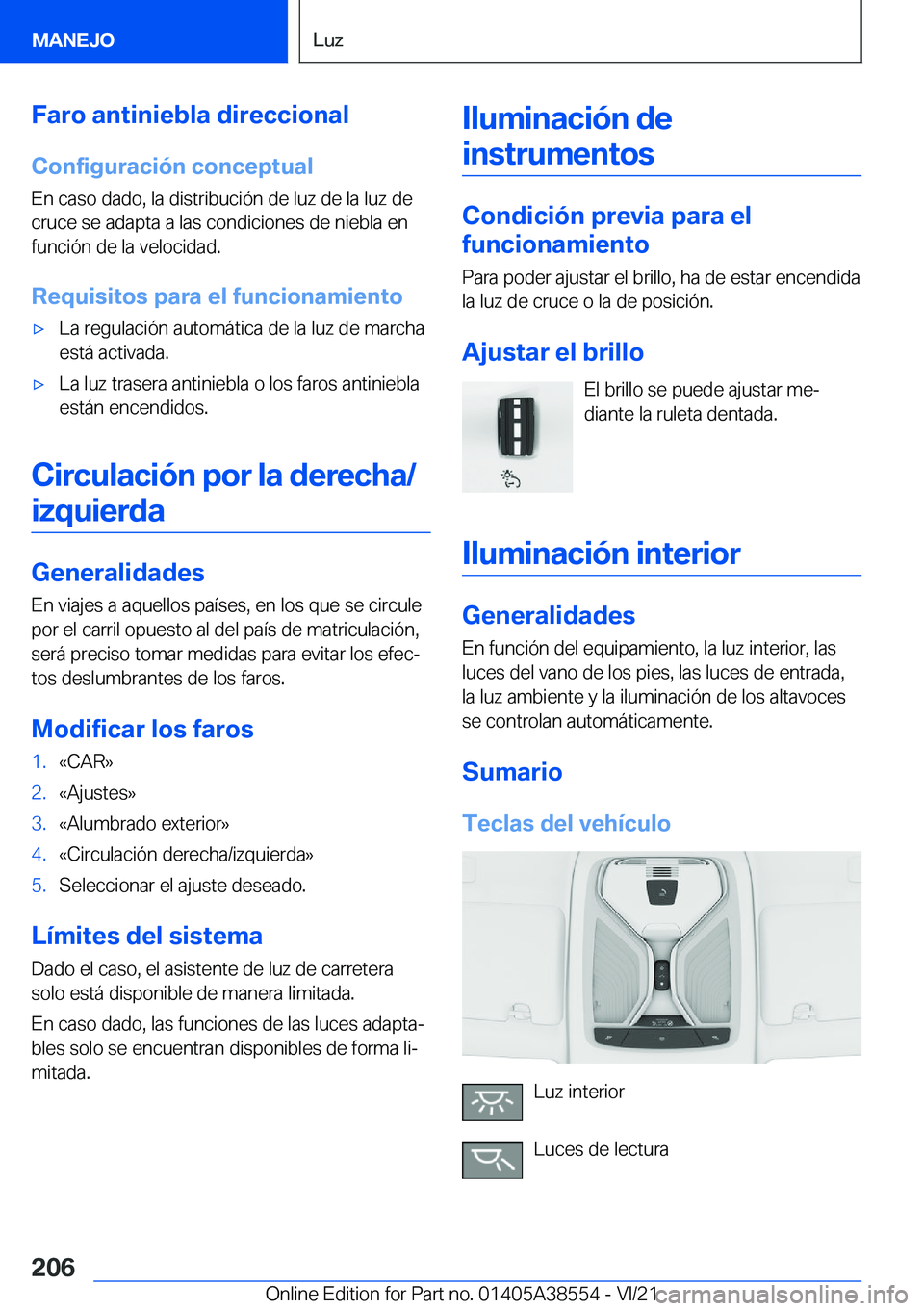 BMW X6 2022  Manuales de Empleo (in Spanish) �F�a�r�o��a�n�t�i�n�i�e�b�l�a��d�i�r�e�c�c�i�o�n�a�l
�C�o�n�f�i�g�u�r�a�c�i�
