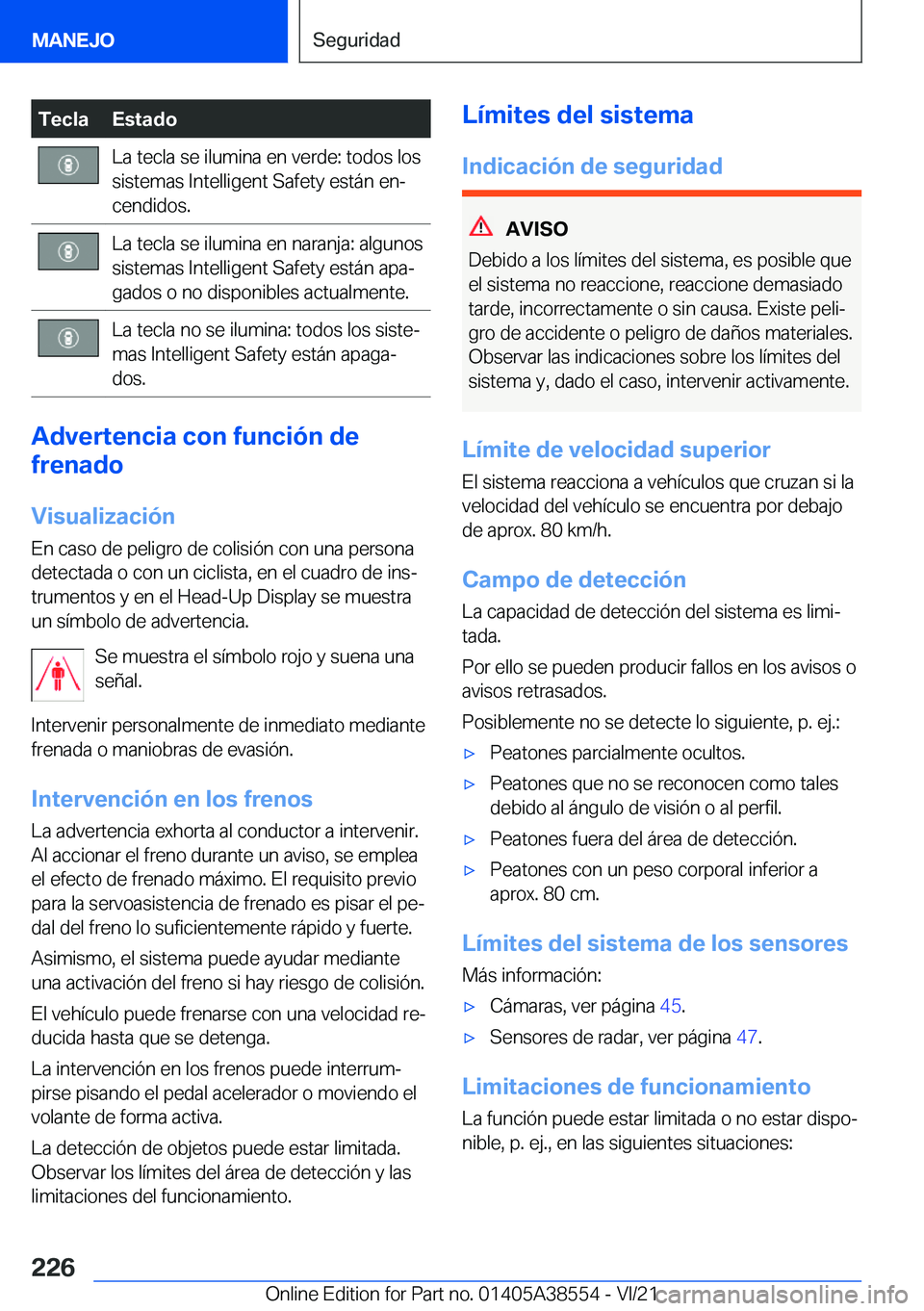BMW X6 2022  Manuales de Empleo (in Spanish) �T�e�c�l�a�E�s�t�a�d�o�L�a��t�e�c�l�a��s�e��i�l�u�m�i�n�a��e�n��v�e�r�d�e�:��t�o�d�o�s��l�o�s�s�i�s�t�e�m�a�s��I�n�t�e�l�l�i�g�e�n�t��S�a�f�e�t�y��e�s�t�