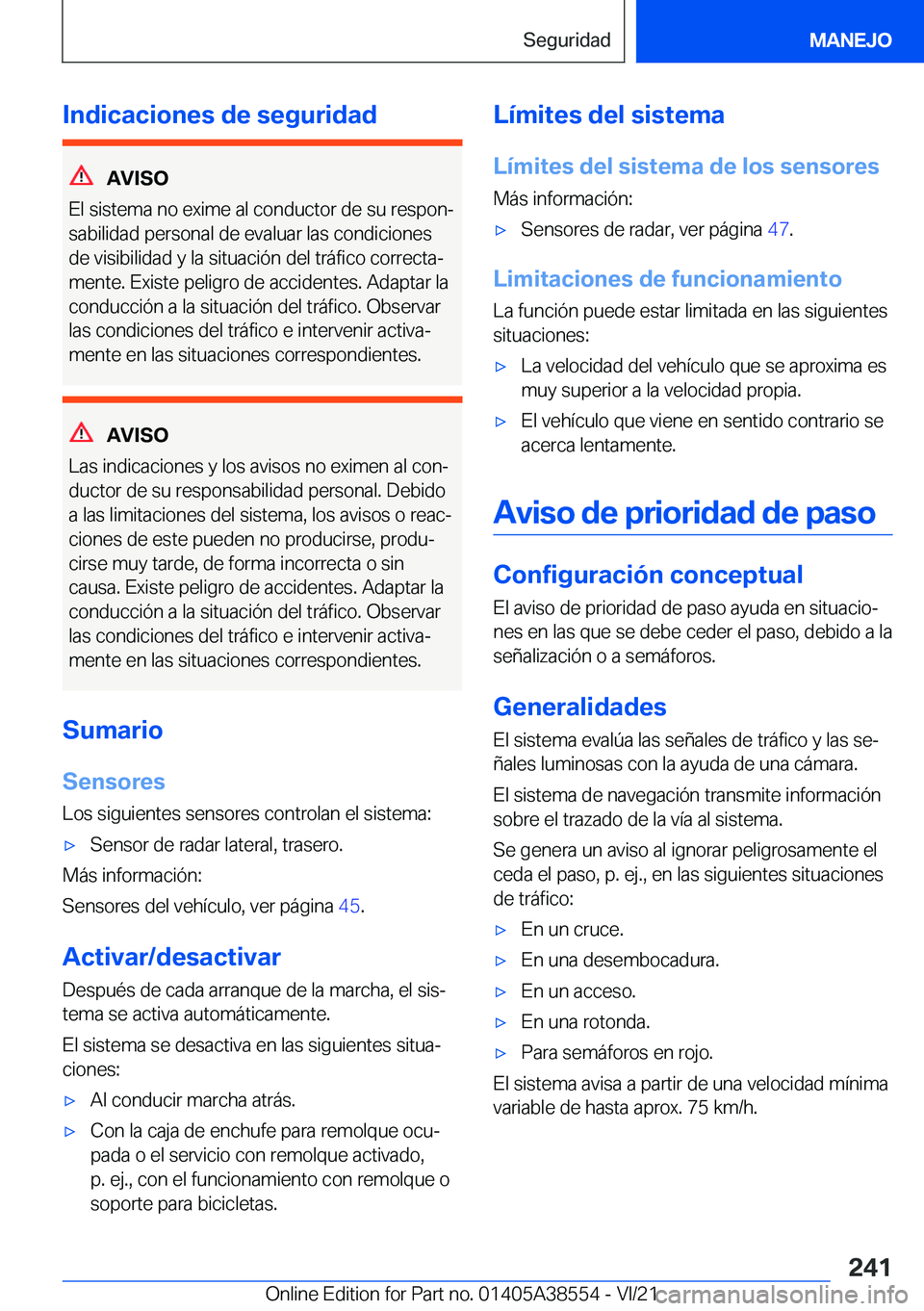 BMW X6 2022  Manuales de Empleo (in Spanish) �I�n�d�i�c�a�c�i�o�n�e�s��d�e��s�e�g�u�r�i�d�a�d
�A�V�I�S�O
�E�l��s�i�s�t�e�m�a��n�o��e�x�i�m�e��a�l��c�o�n�d�u�c�t�o�r��d�e��s�u��r�e�s�p�o�nª
�s�a�b�i�l�i�d�a�d��p�e�r�s�o�n�a�l��d�e�