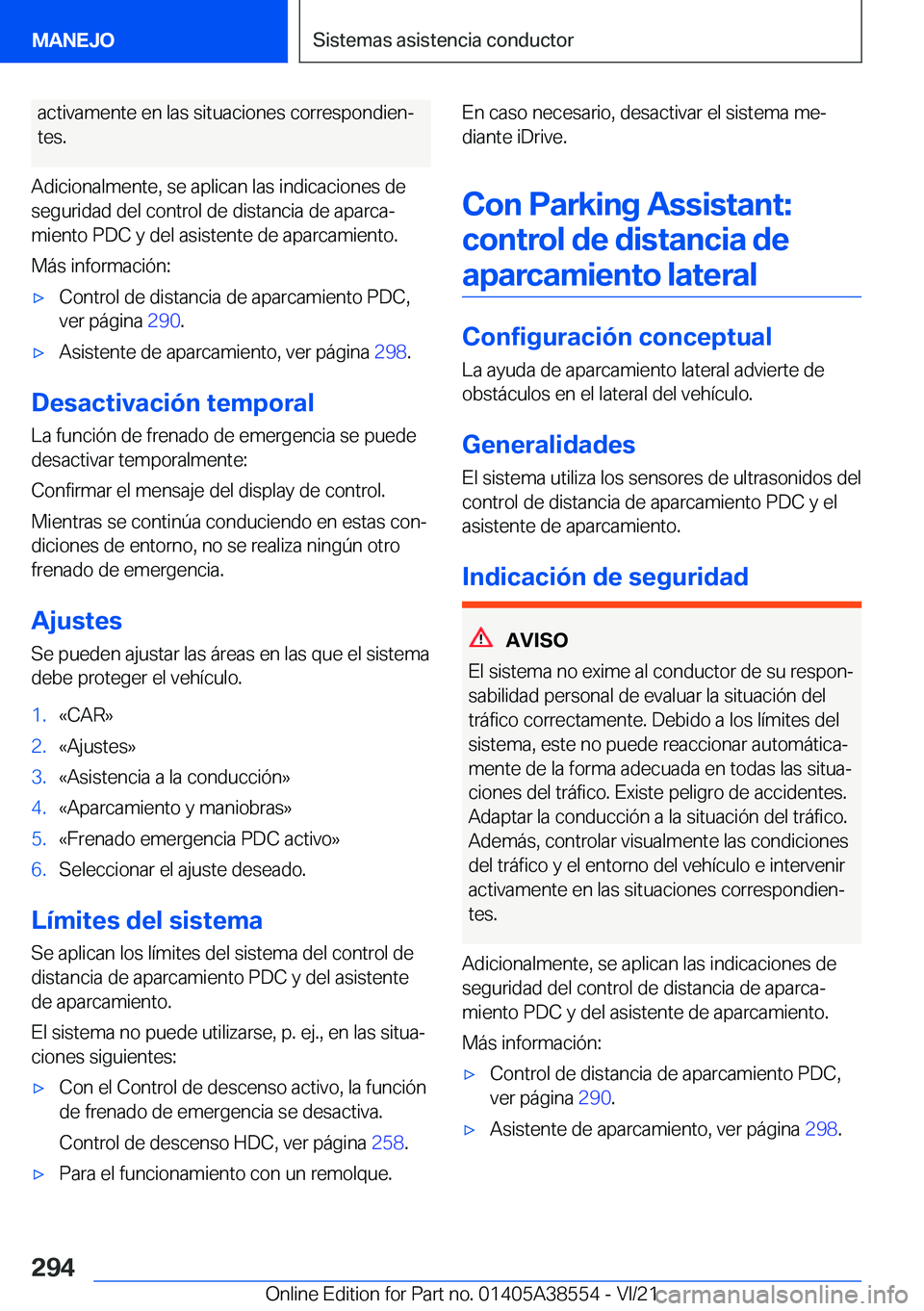 BMW X6 2022  Manuales de Empleo (in Spanish) �a�c�t�i�v�a�m�e�n�t�e��e�n��l�a�s��s�i�t�u�a�c�i�o�n�e�s��c�o�r�r�e�s�p�o�n�d�i�e�nª
�t�e�s�.
�A�d�i�c�i�o�n�a�l�m�e�n�t�e�,��s�e��a�p�l�i�c�a�n��l�a�s��i�n�d�i�c�a�c�i�o�n�e�s��d�e
�s�e�g