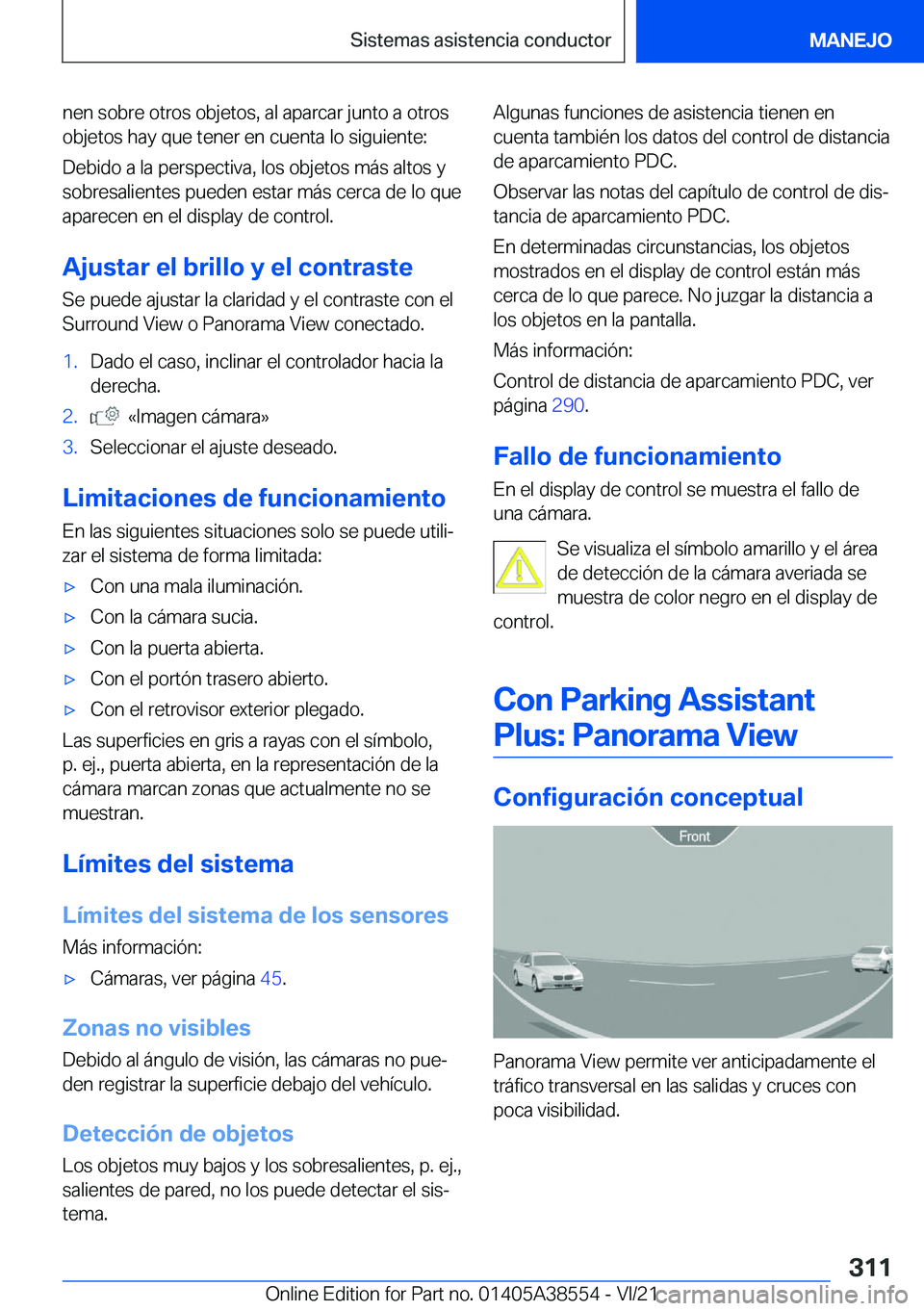 BMW X6 2022  Manuales de Empleo (in Spanish) �n�e�n��s�o�b�r�e��o�t�r�o�s��o�b�j�e�t�o�s�,��a�l��a�p�a�r�c�a�r��j�u�n�t�o��a��o�t�r�o�s�o�b�j�e�t�o�s��h�a�y��q�u�e��t�e�n�e�r��e�n��c�u�e�n�t�a��l�o��s�i�g�u�i�e�n�t�e�:
�D�e�b�i�d�