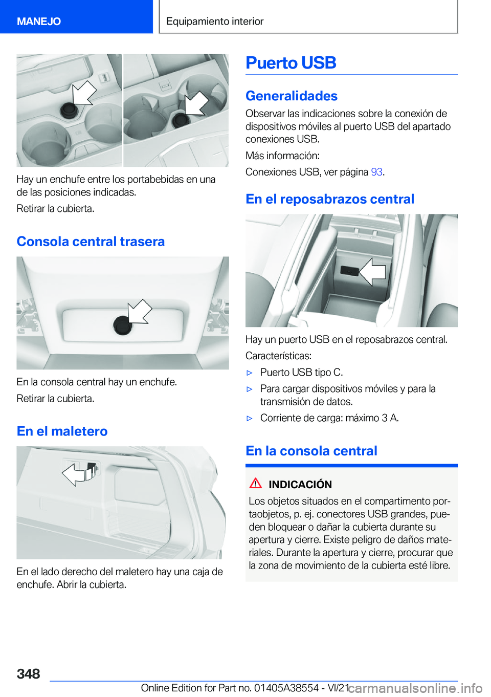 BMW X6 2022  Manuales de Empleo (in Spanish) �H�a�y��u�n��e�n�c�h�u�f�e��e�n�t�r�e��l�o�s��p�o�r�t�a�b�e�b�i�d�a�s��e�n��u�n�a
�d�e��l�a�s��p�o�s�i�c�i�o�n�e�s��i�n�d�i�c�a�d�a�s�.
�R�e�t�i�r�a�r��l�a��c�u�b�i�e�r�t�a�.
�C�o�n�s�o�l�