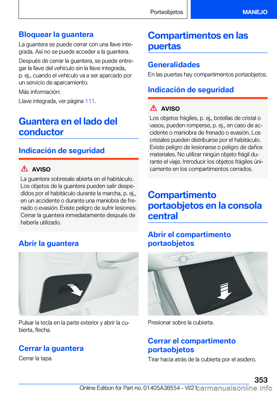 BMW X6 2022  Manuales de Empleo (in Spanish) �B�l�o�q�u�e�a�r��l�a��g�u�a�n�t�e�r�a
�L�a��g�u�a�n�t�e�r�a��s�e��p�u�e�d�e��c�e�r�r�a�r��c�o�n��u�n�a��l�l�a�v�e��i�n�t�eª
�g�r�a�d�a�.��A�s�