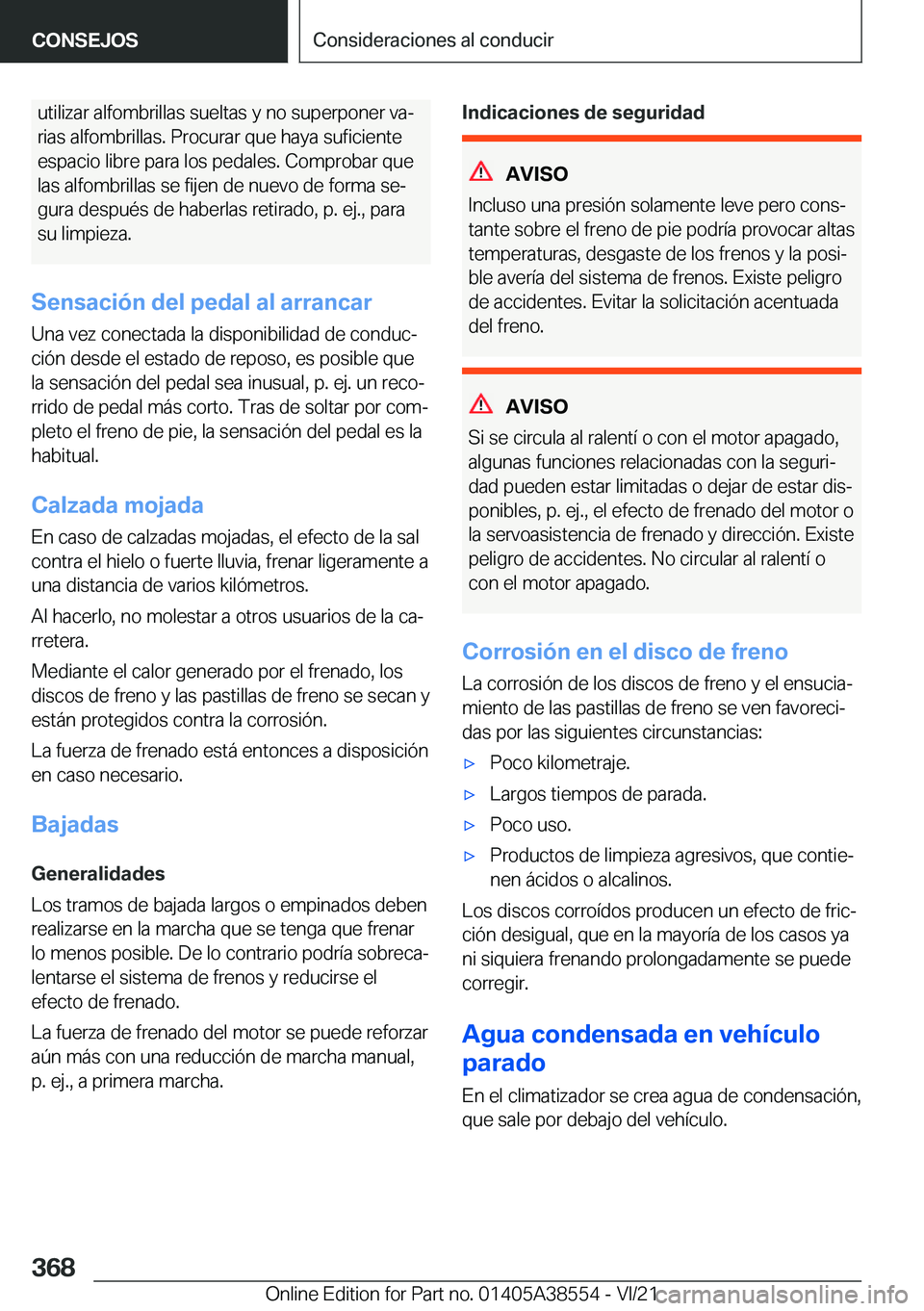 BMW X6 2022  Manuales de Empleo (in Spanish) �u�t�i�l�i�z�a�r��a�l�f�o�m�b�r�i�l�l�a�s��s�u�e�l�t�a�s��y��n�o��s�u�p�e�r�p�o�n�e�r��v�aª�r�i�a�s��a�l�f�o�m�b�r�i�l�l�a�s�.��P�r�o�c�u�r�a�r��q�u�e��h�a�y�a��s�u�f�i�c�i�e�n�t�e
�e�s�p