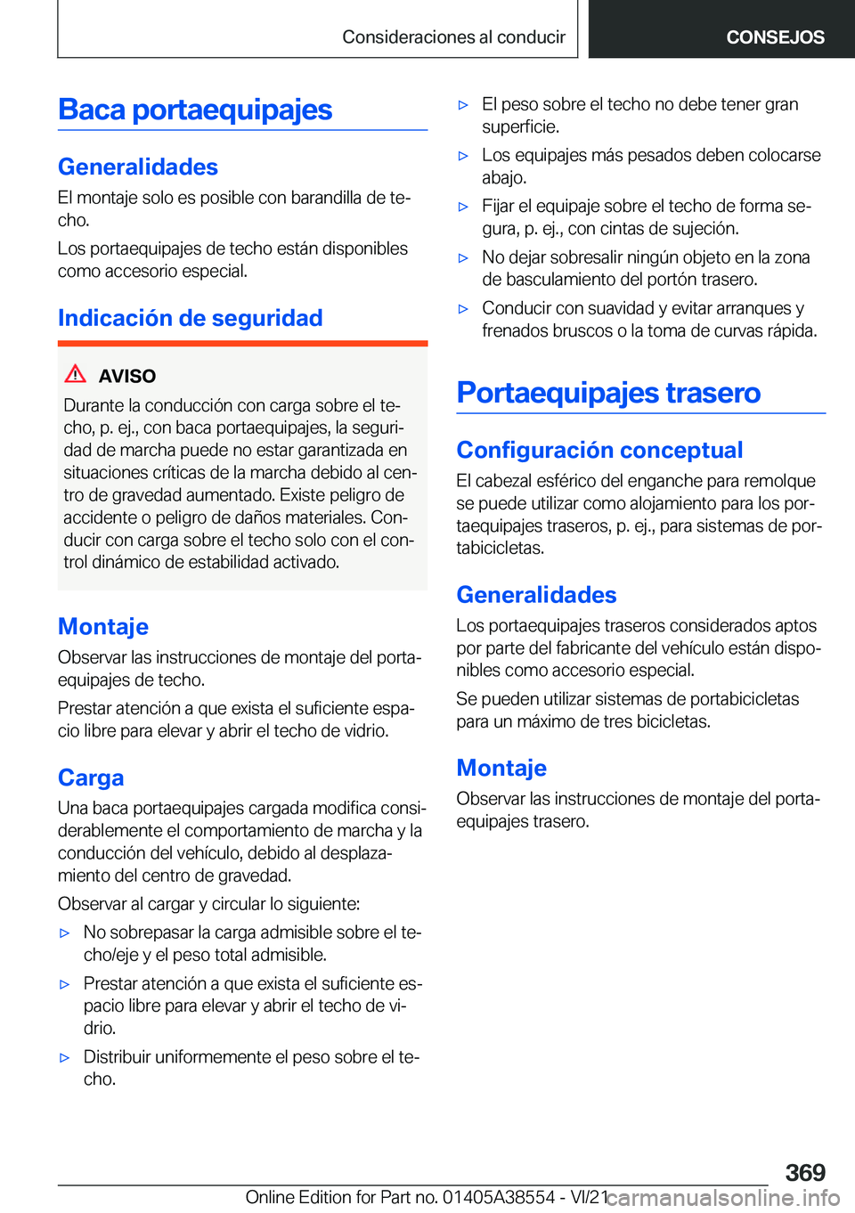 BMW X6 2022  Manuales de Empleo (in Spanish) �B�a�c�a��p�o�r�t�a�e�q�u�i�p�a�j�e�s
�G�e�n�e�r�a�l�i�d�a�d�e�s
�E�l��m�o�n�t�a�j�e��s�o�l�o��e�s��p�o�s�i�b�l�e��c�o�n��b�a�r�a�n�d�i�l�l�a��d�e��t�eª
�c�h�o�.
�L�o�s��p�o�r�t�a�e�q�u�i�