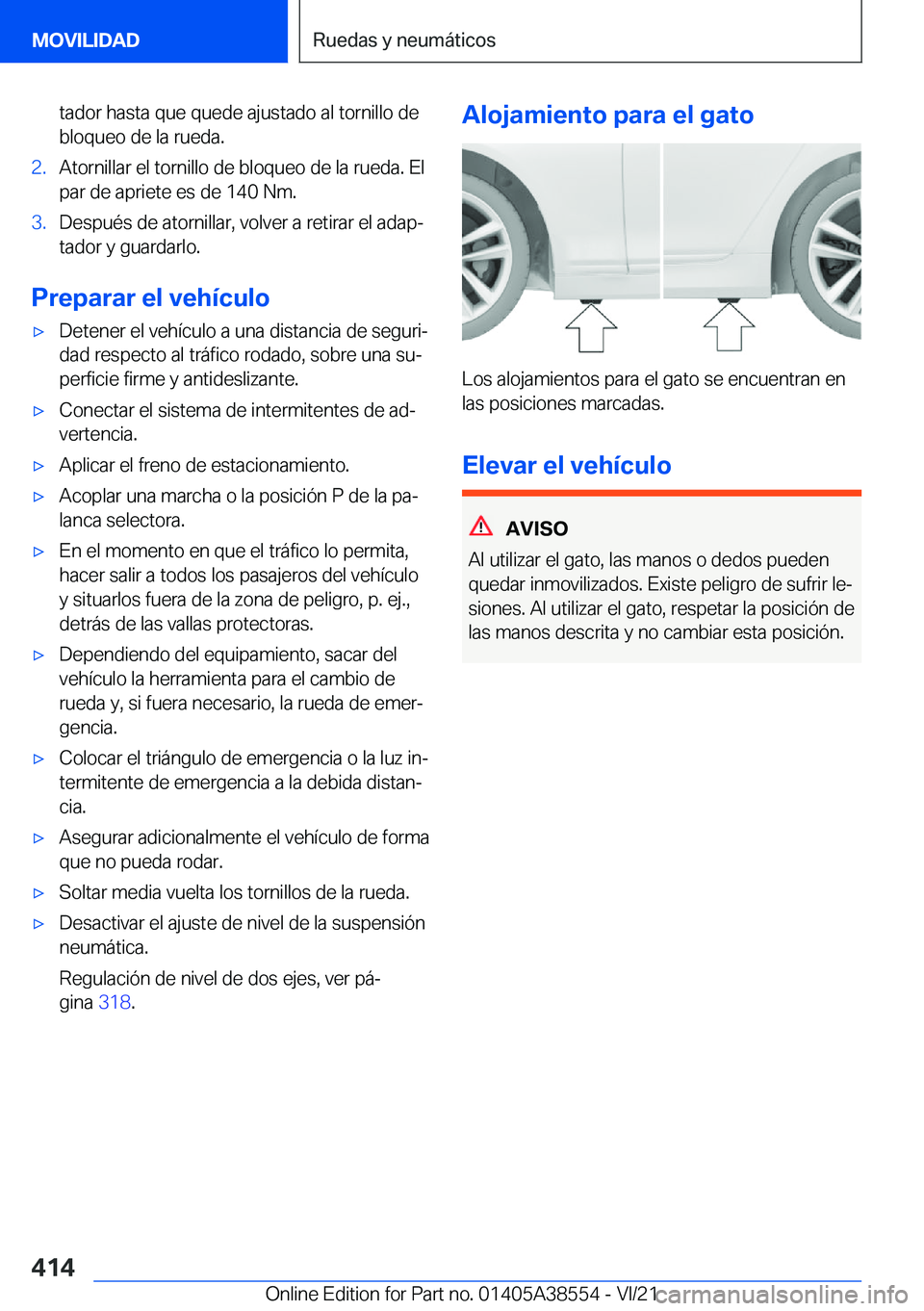 BMW X6 2022  Manuales de Empleo (in Spanish) �t�a�d�o�r��h�a�s�t�a��q�u�e��q�u�e�d�e��a�j�u�s�t�a�d�o��a�l��t�o�r�n�i�l�l�o��d�e�b�l�o�q�u�e�o��d�e��l�a��r�u�e�d�a�.�2�.�A�t�o�r�n�i�l�l�a�r��e�l��t�o�r�n�i�l�l�o��d�e��b�l�o�q�u�e�o